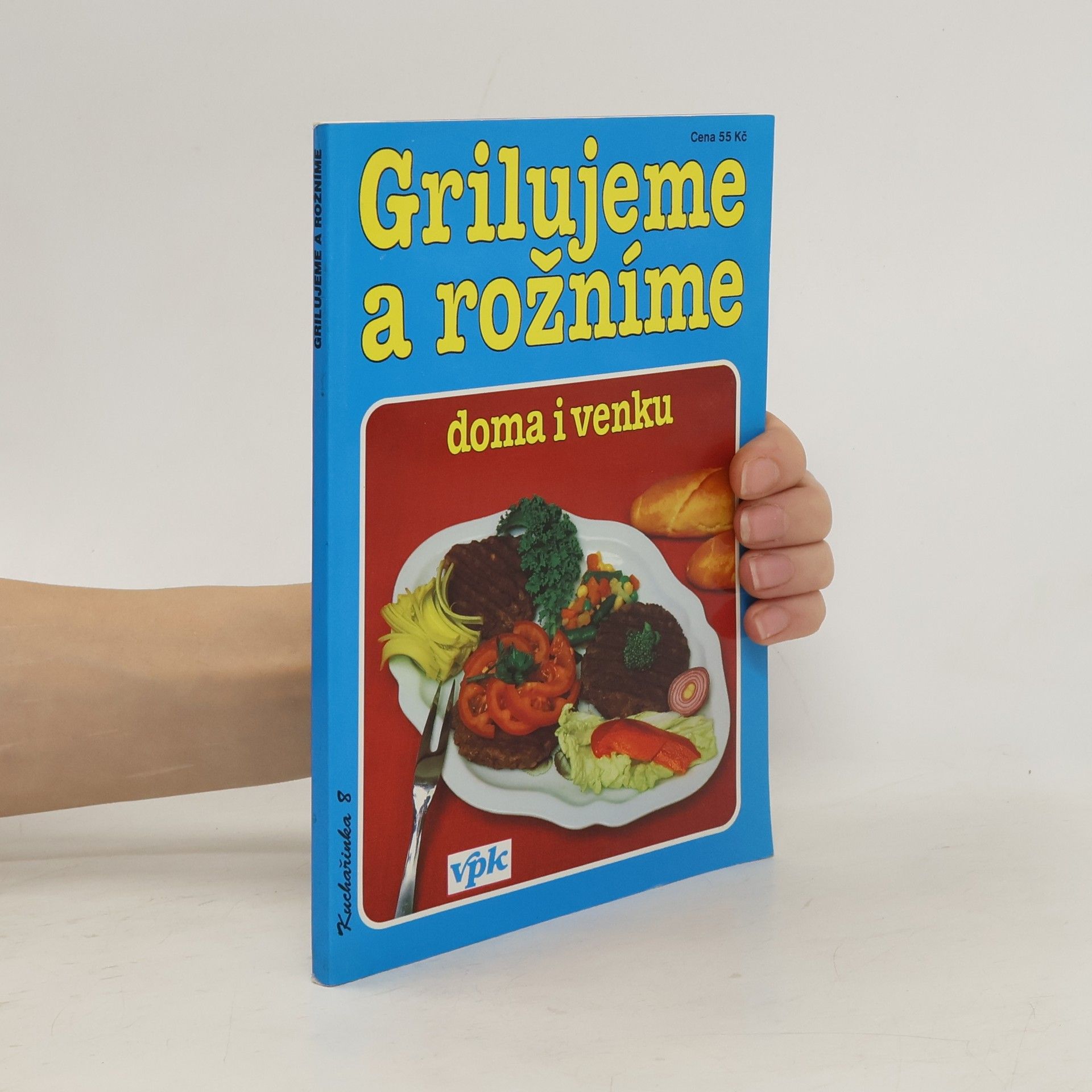 Libuše Vlachová Grilujeme a rožníme : [doma i venku]