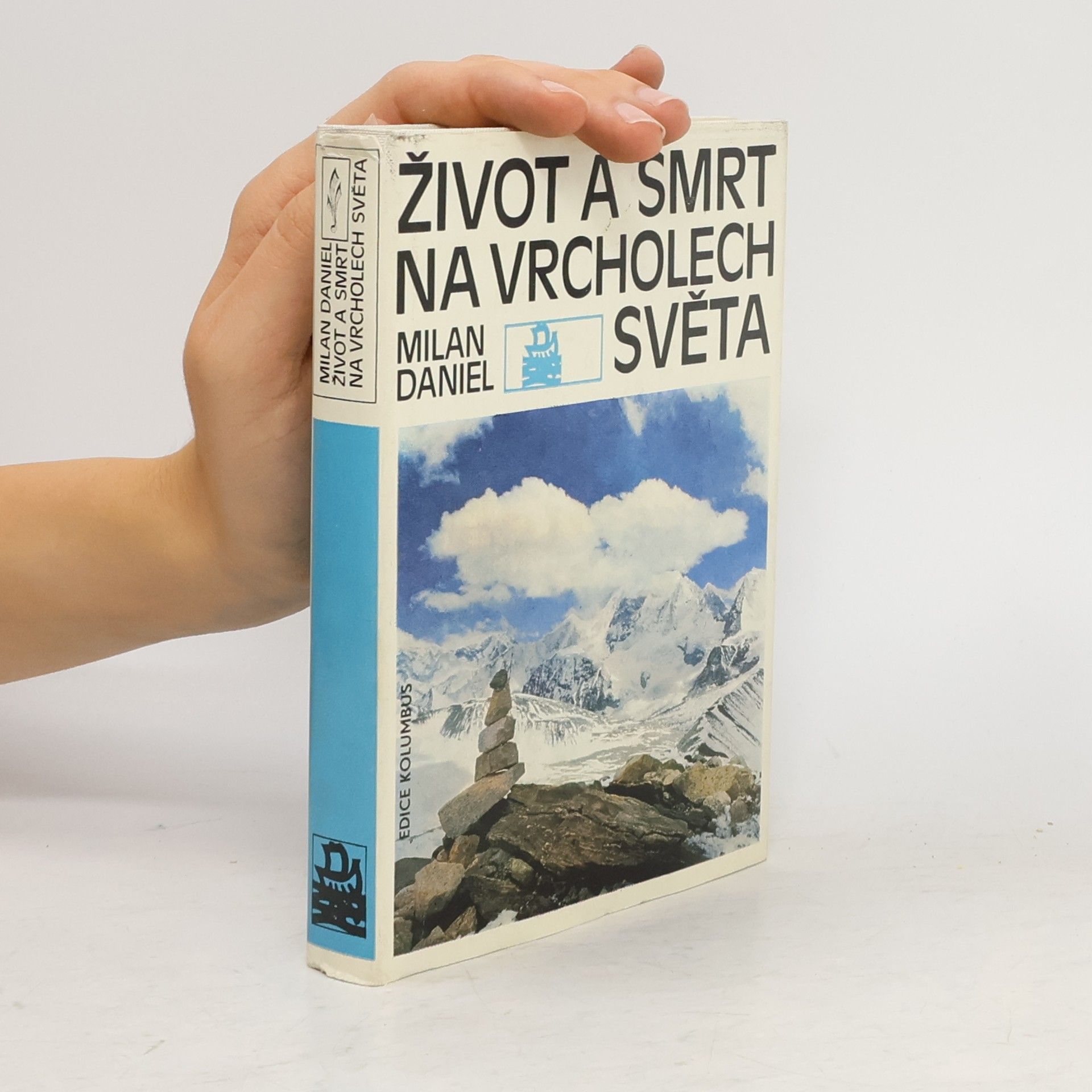 Milan Daniel Život a smrt na vrcholech světa