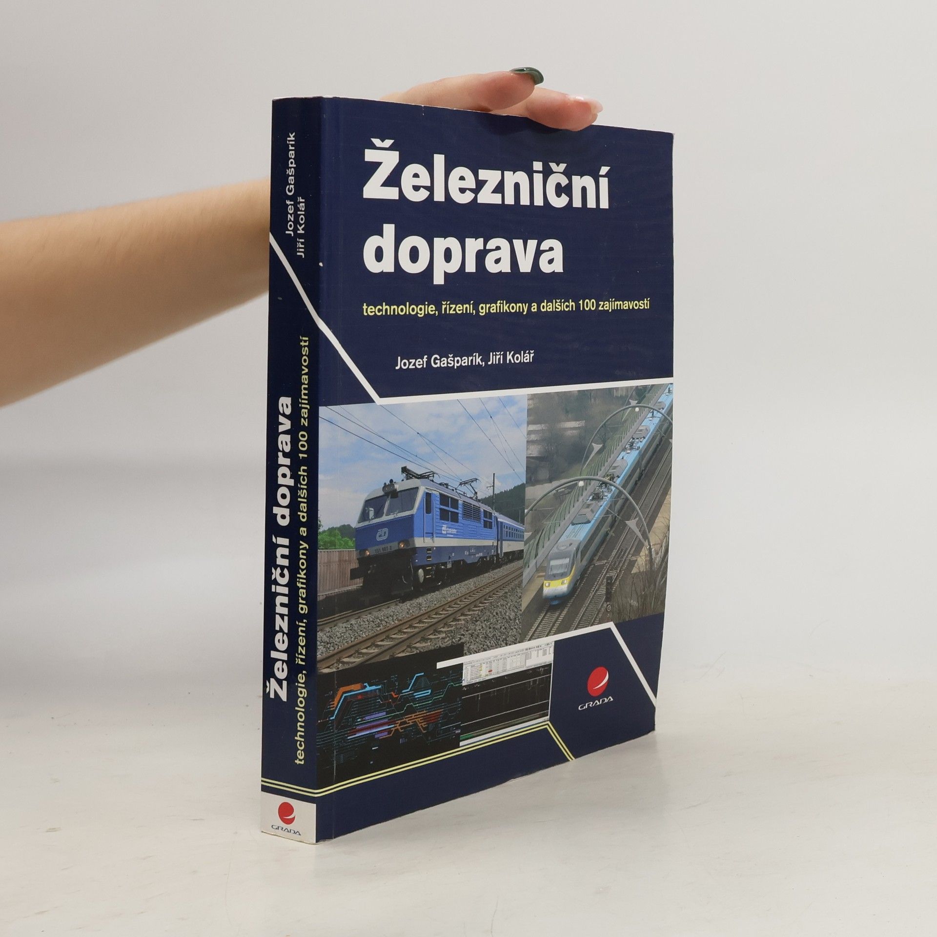Jozef Gašparík Železniční doprava - technologie, řízení, grafikony a dalších 100 zajímavostí