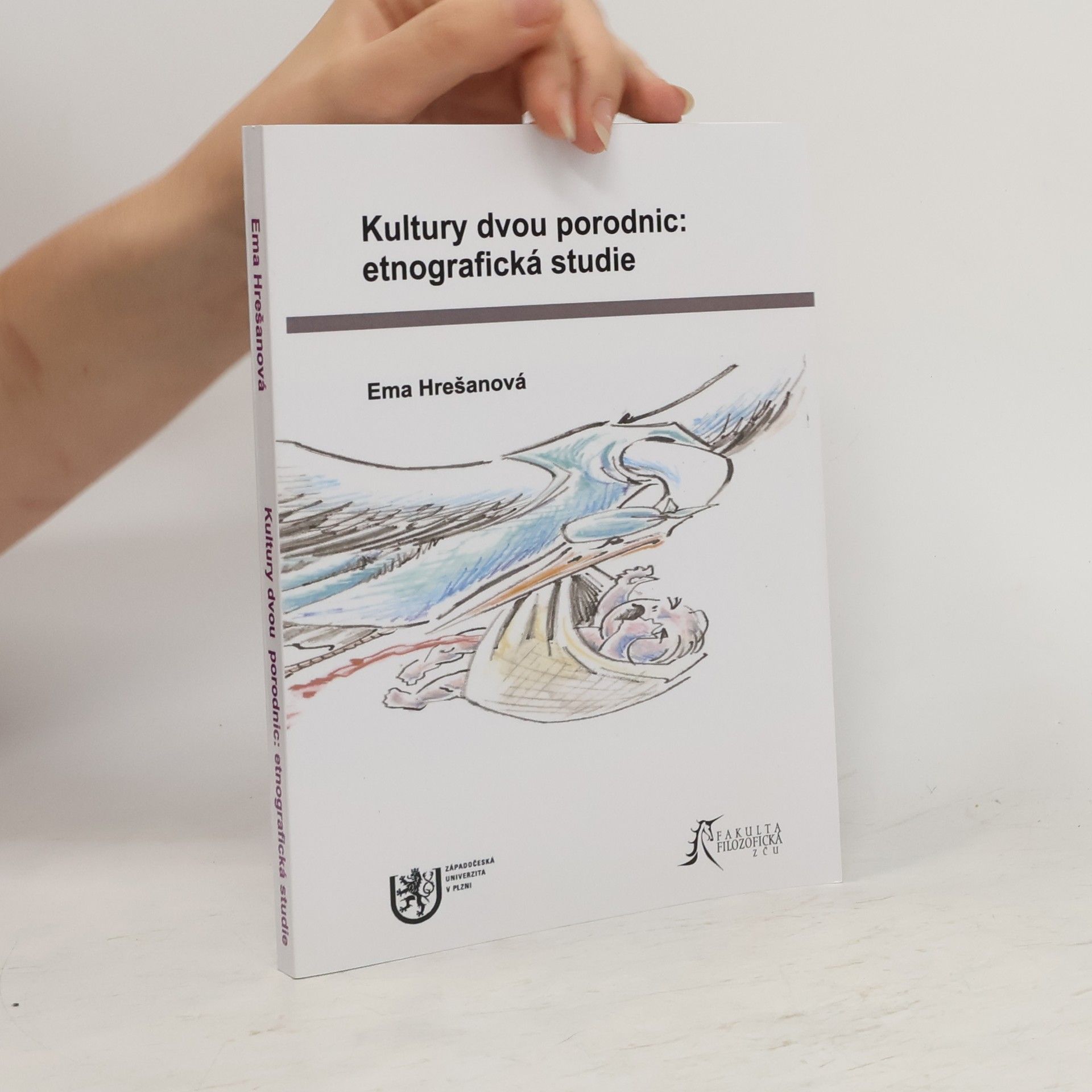 Ema Hrešanová Kultury dvou porodnic: etnografická studie