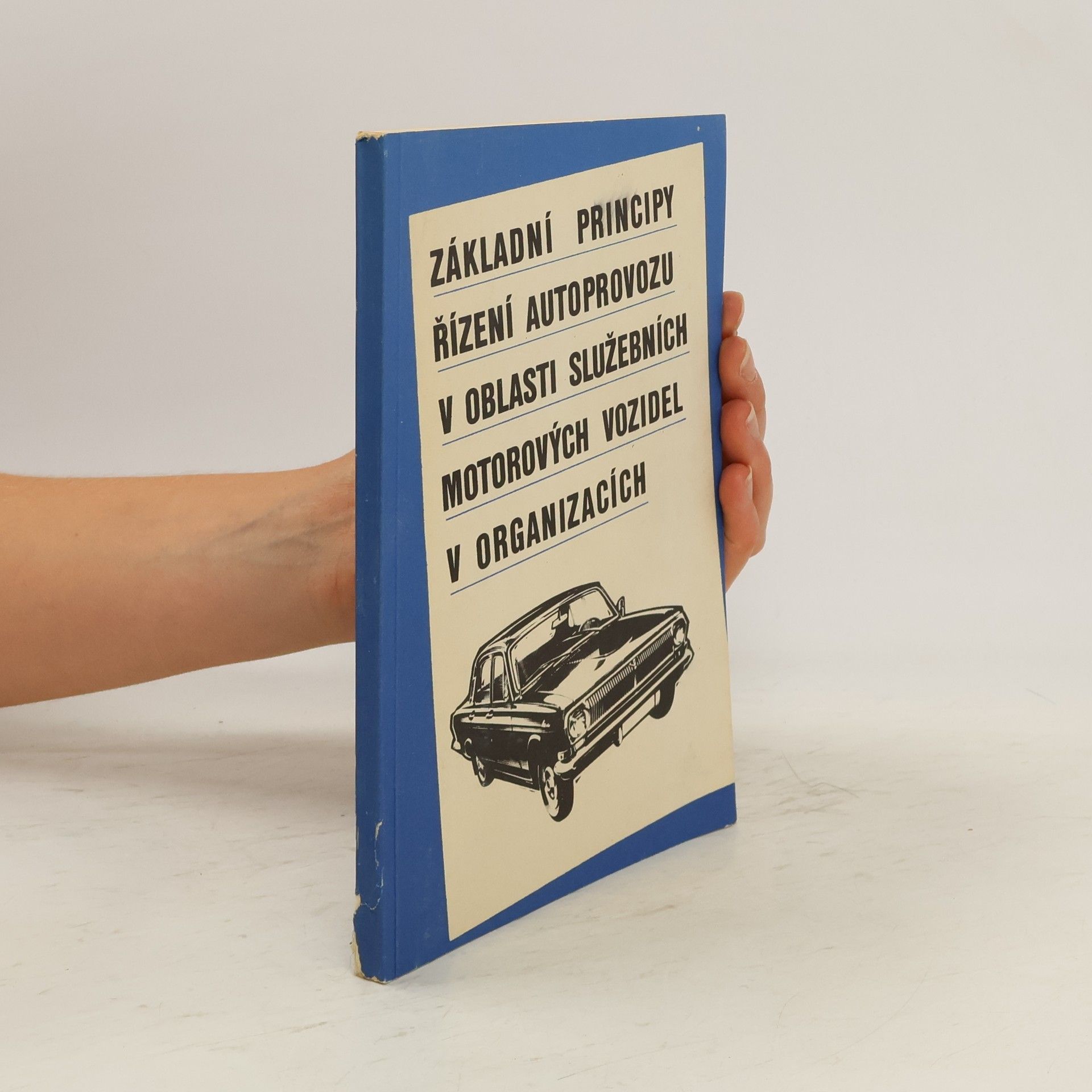 Jaroslav Linhart Základní principy řízení autoprovozu v oblasti služebních motorových vozidel v organizacích