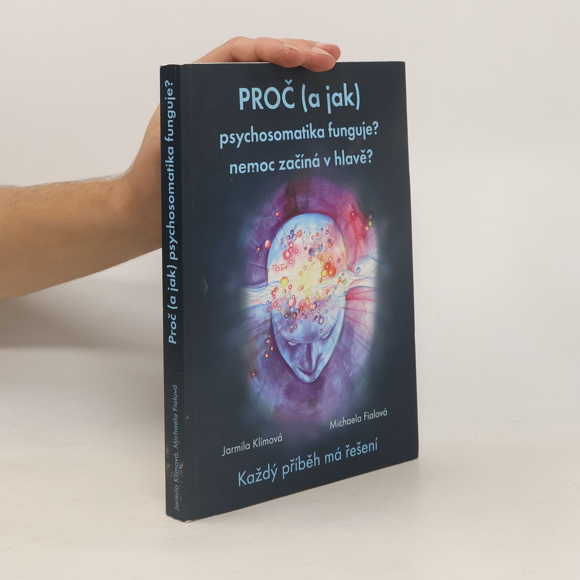 Jarmila Klímová Proč (a jak) psychosomatika funguje?