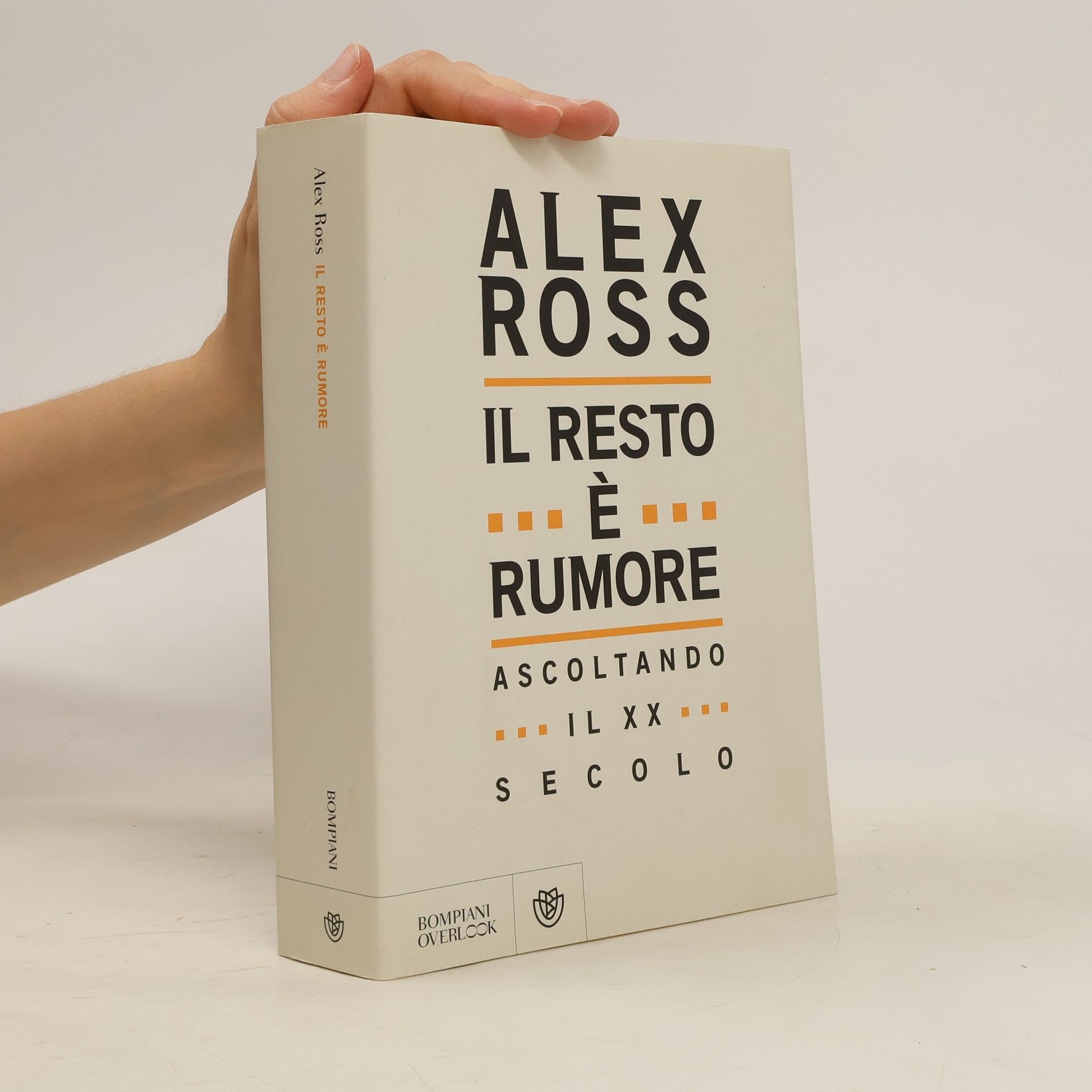 Alex Ross Il resto è rumore. Ascoltando il XX secolo