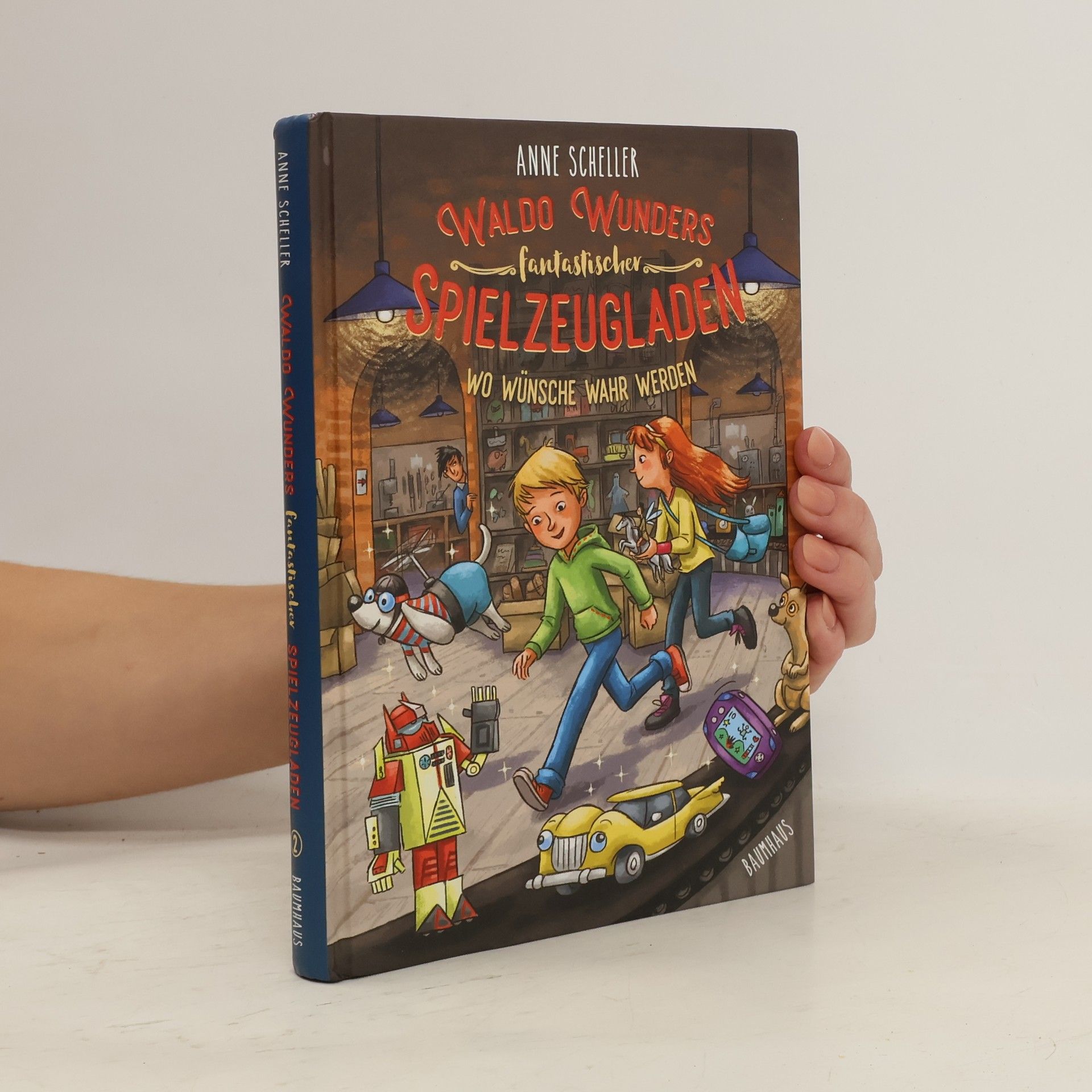 Anne Scheller Waldo Wunders fantastischer Spielzeugladen - Wo Wünsche wahr werden / Waldo Wunder Bd.2