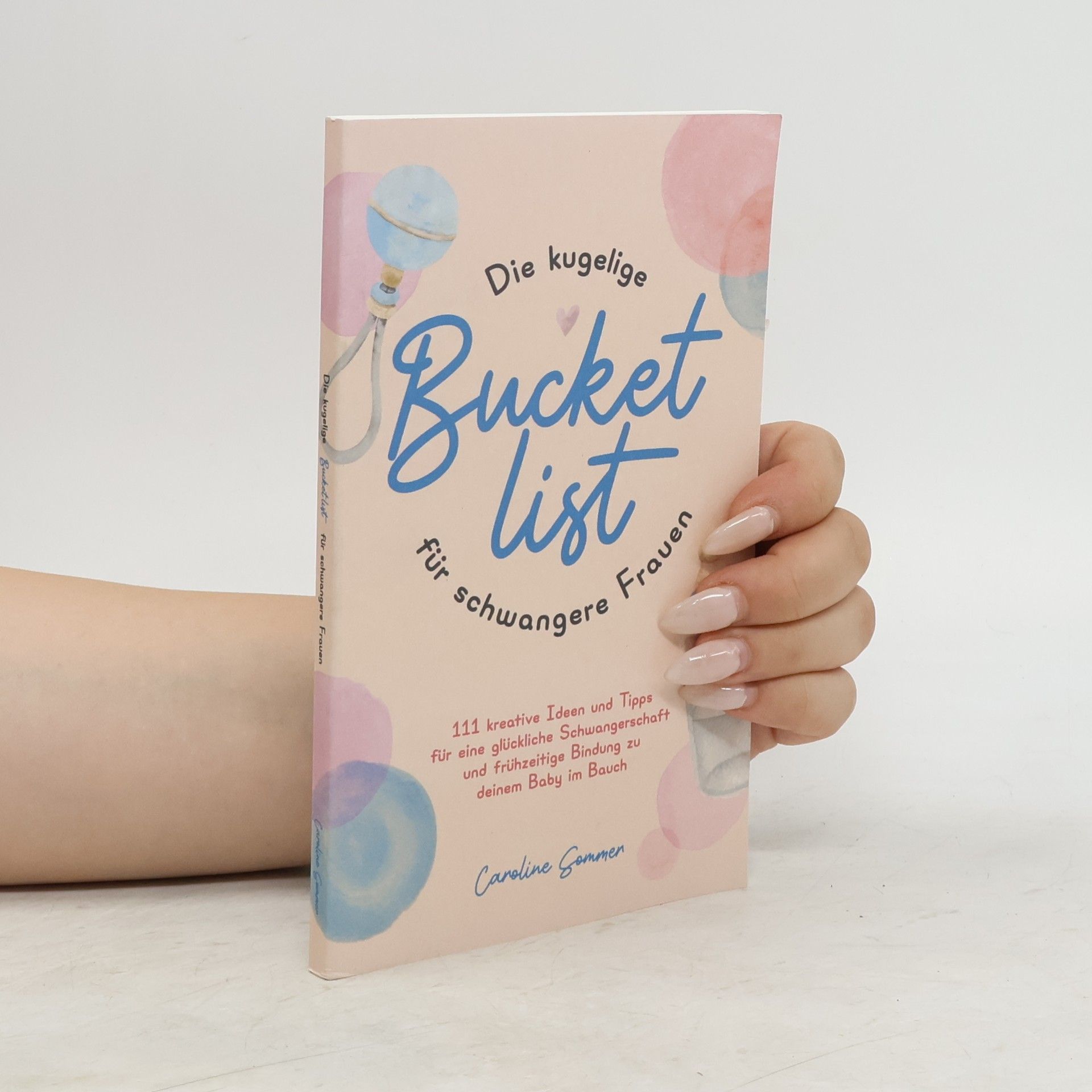 Caroline Sommer Bucket list. Die kugelige für schwangere Frauen
