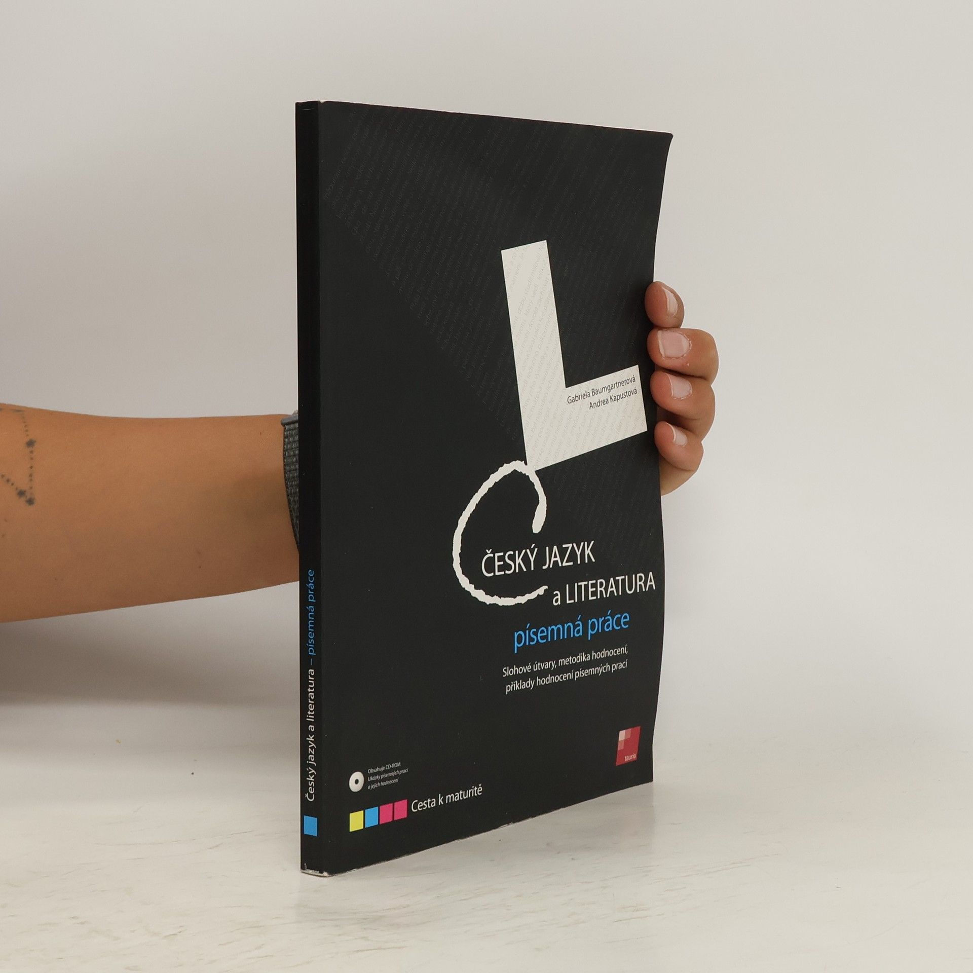 Gabriela Baumgartner Český jazyk a literatura : písemná práce : slohové útvary, metodika hodnocení, příklady hodnocení písemných prací