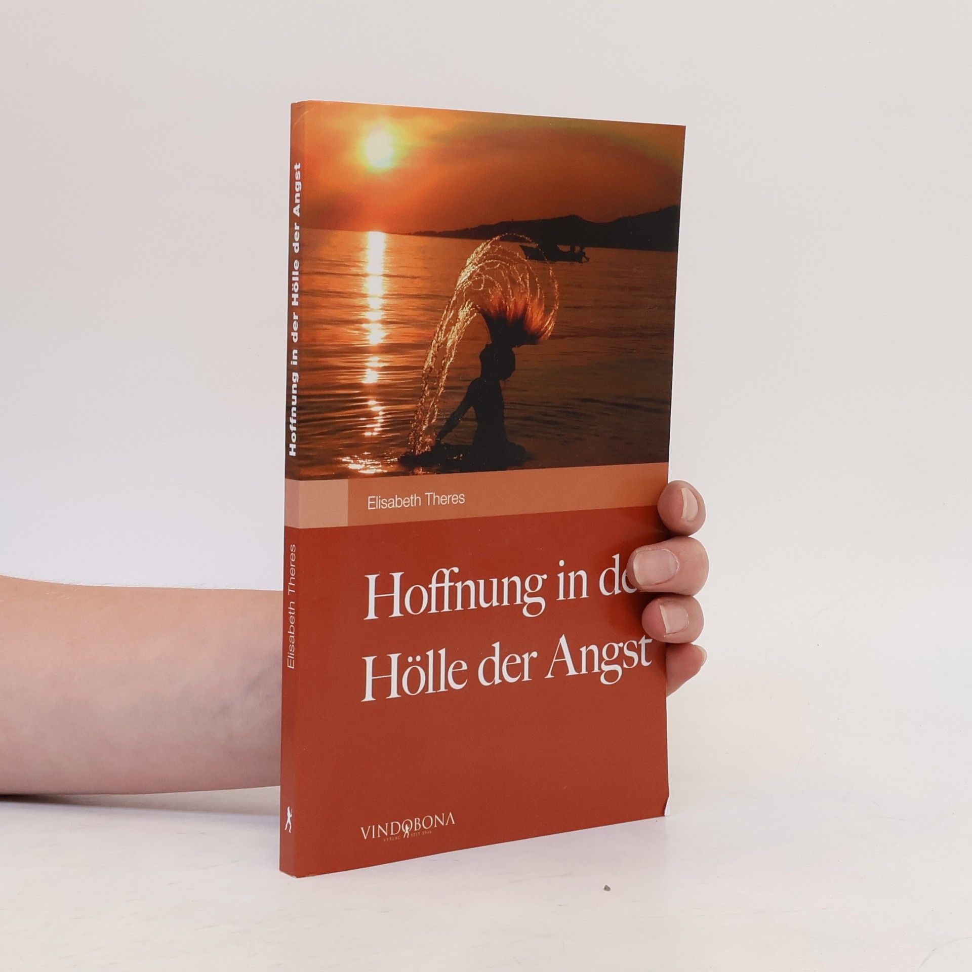 Elisabeth Theres Hoffnung in der Hölle der Angst