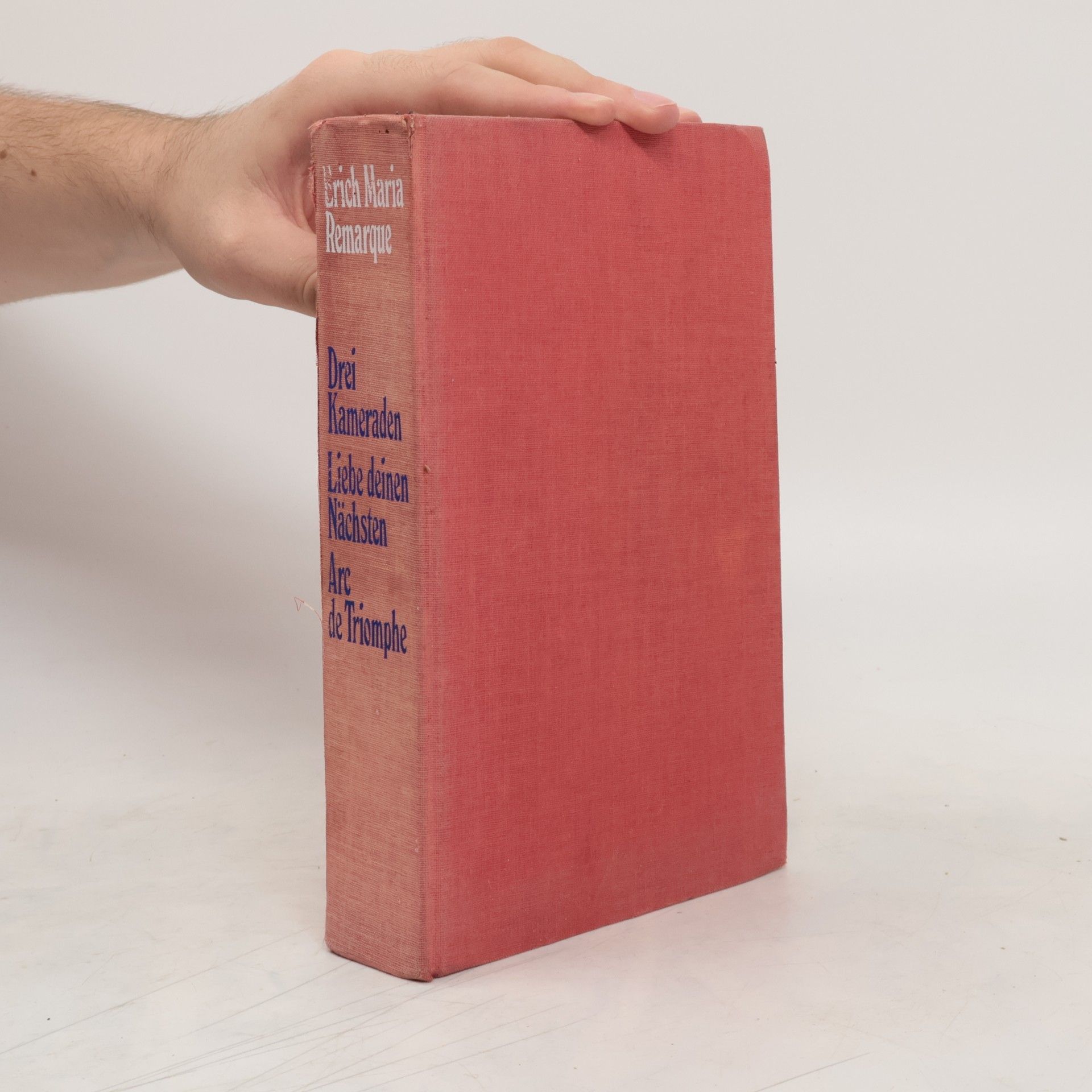 Erich Maria Remarque Drei Kameraden, Liebe deinen Nächsten, Arc de Triomphe