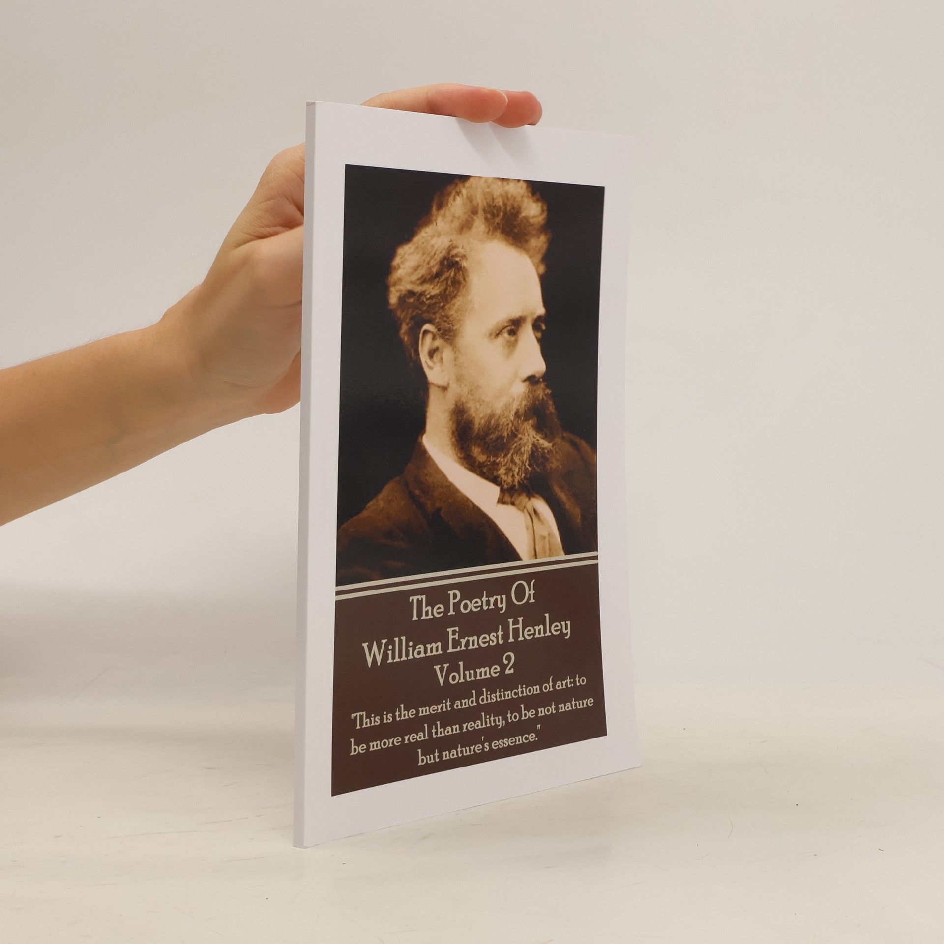William Ernest Henley The Poetry of William Ernest Henley 2