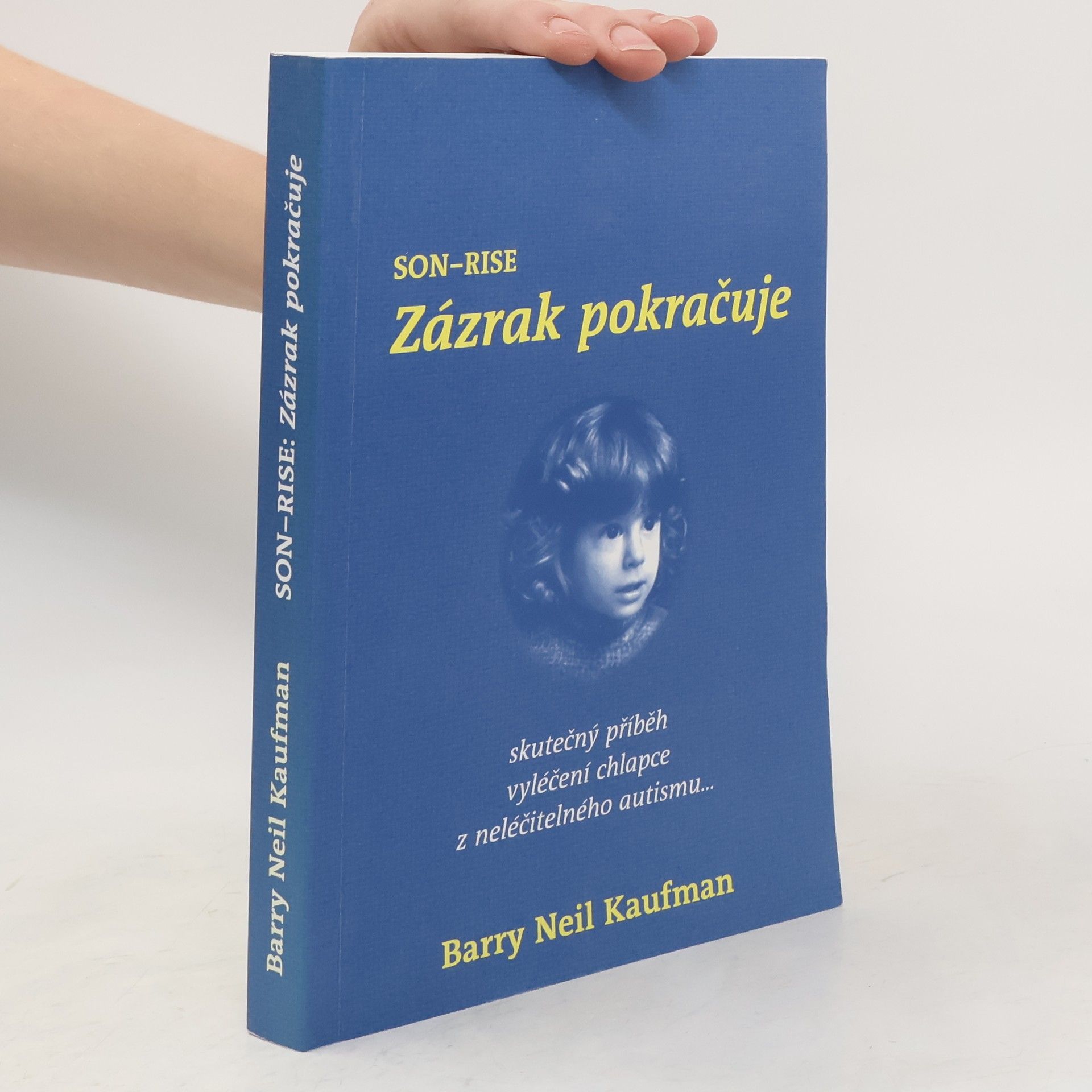Barry Neil Kaufman Son-Rise: Zázrak pokračuje