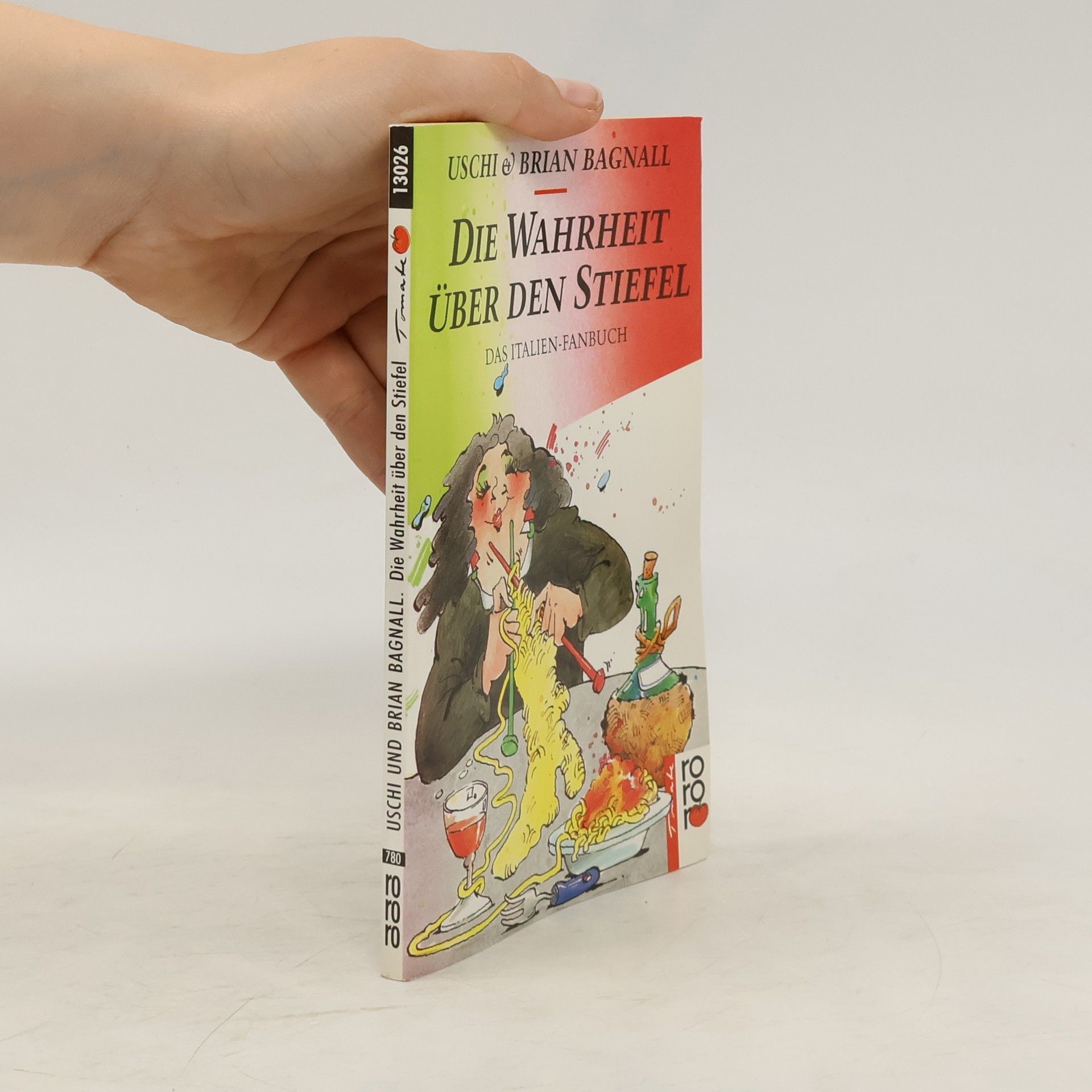 Ursula Bagnall Die Wahrheit über den Stiefel. Das Italien-Fanbuch