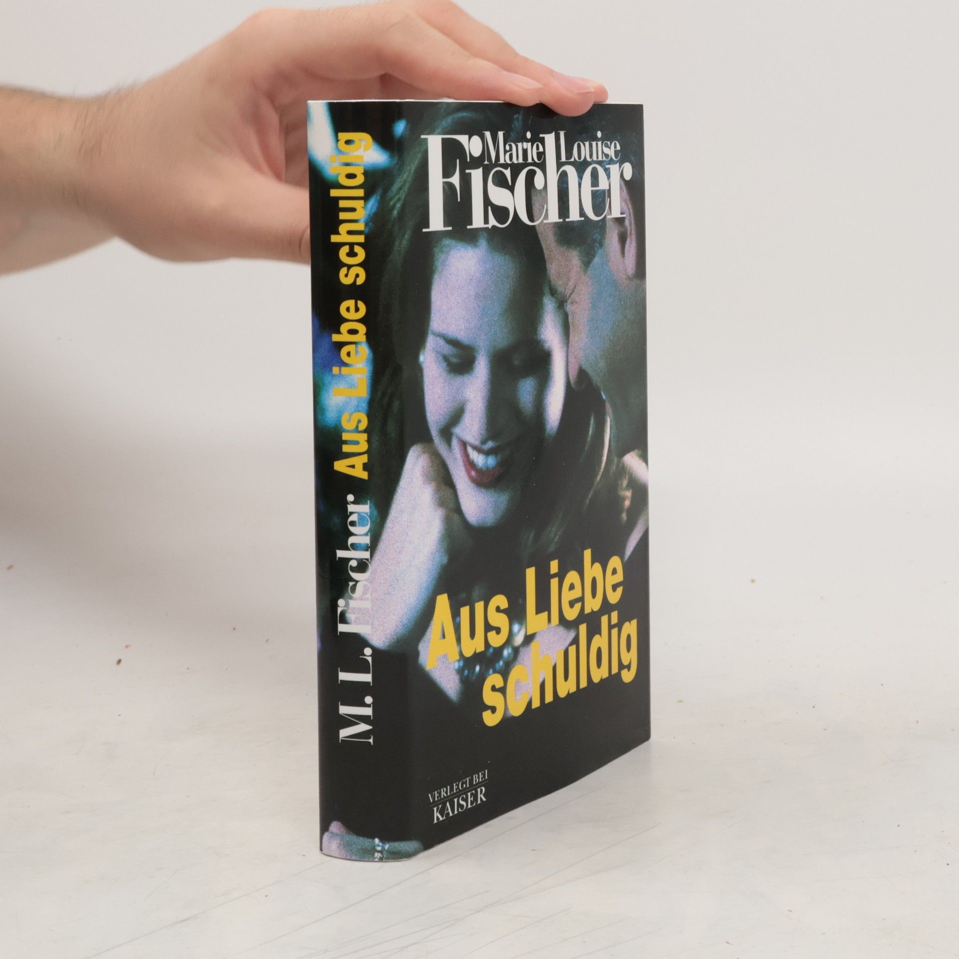 Marie Louise Fischer Aus Liebe schuldig
