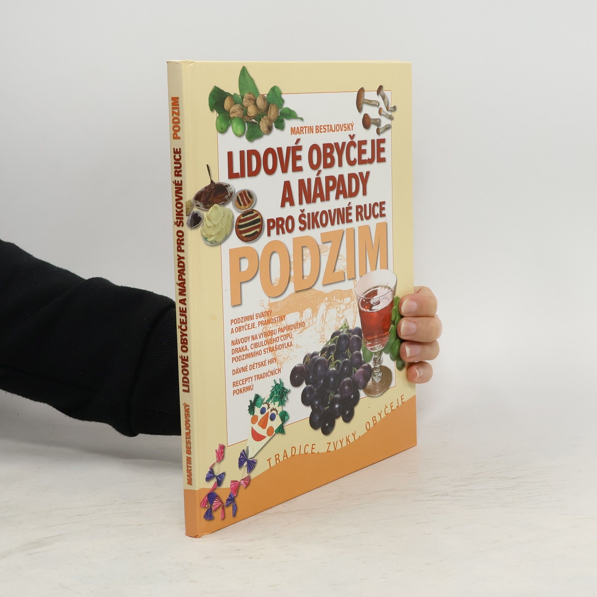 Martin Bestajovský Lidové obyčeje a nápady pro šikovné ruce. Podzim