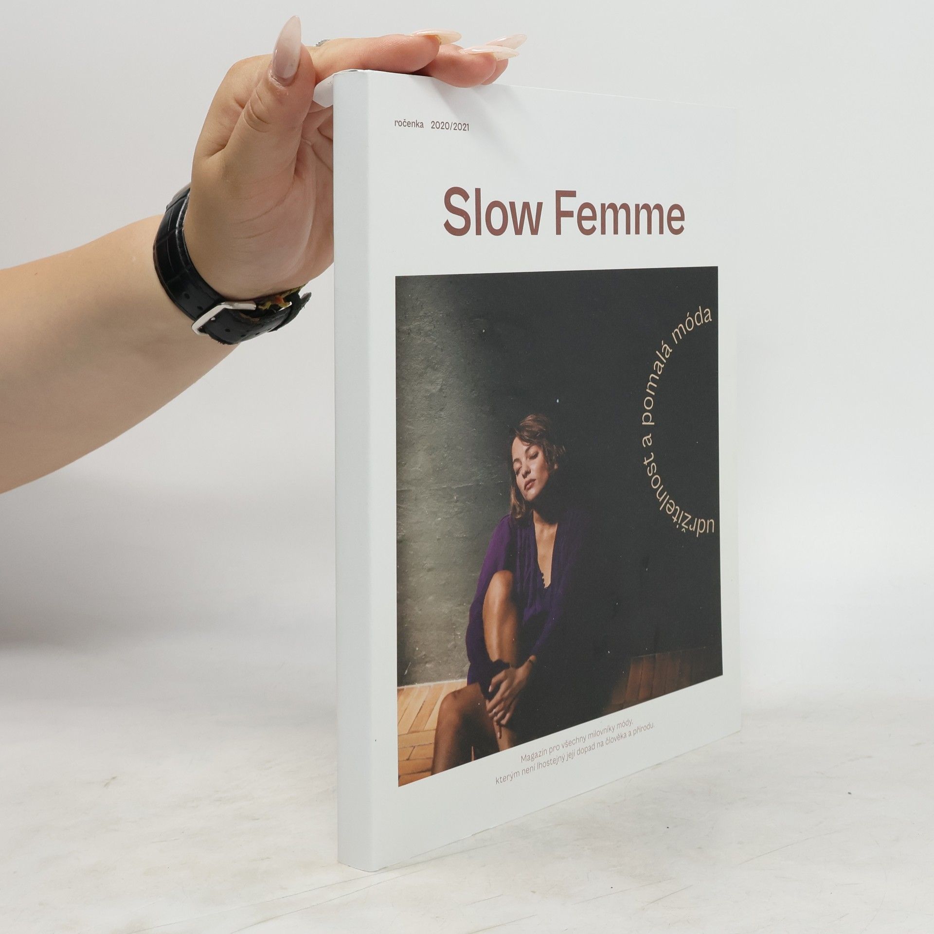 Kolektiv autorů Slow femme : udržitelnost a pomalá móda : ročenka ... Ročenka Slow femme Udržitelnost a pomalá móda