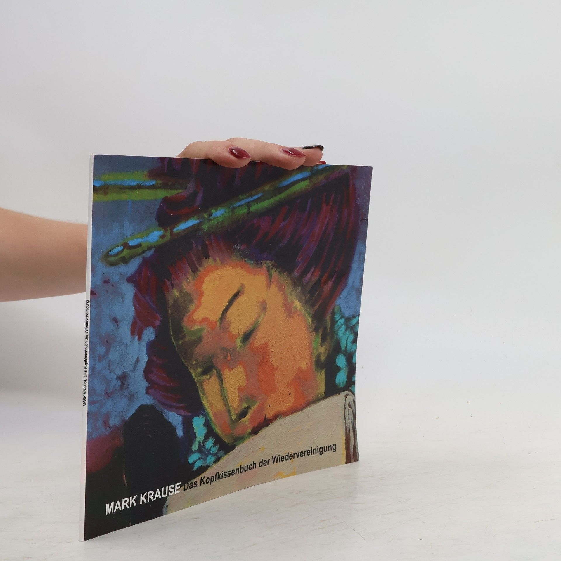 Collectif d'auteurs Mark Krause. Das Kopfkissenbuch der Wiedervereinigung