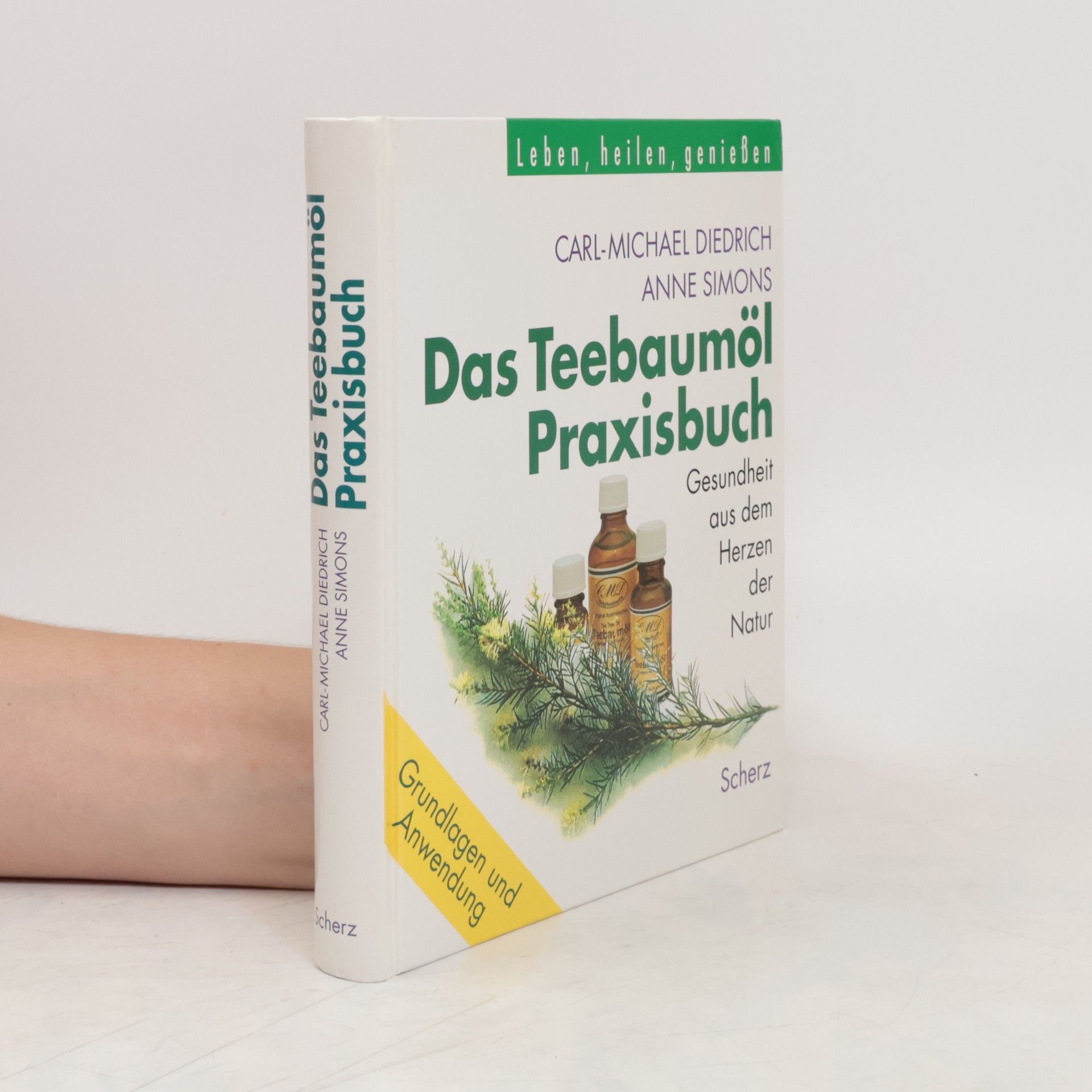 Anne Simons Das Teebaumöl-Praxisbuch. Gesundheit aus dem Herzen der Natur