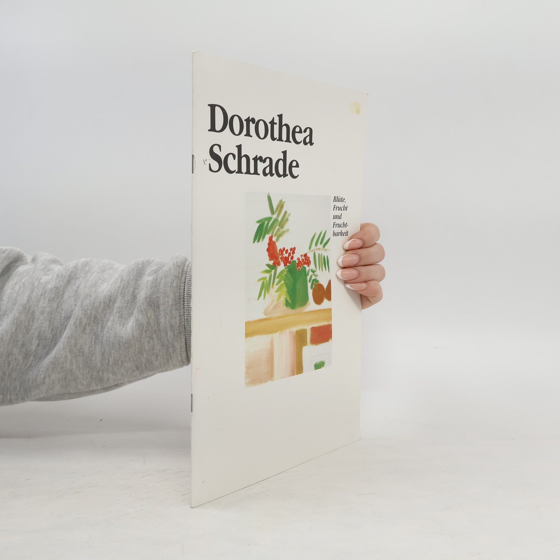 Dorothea Schrade Blüte, Frucht und Fruchtbarkeit