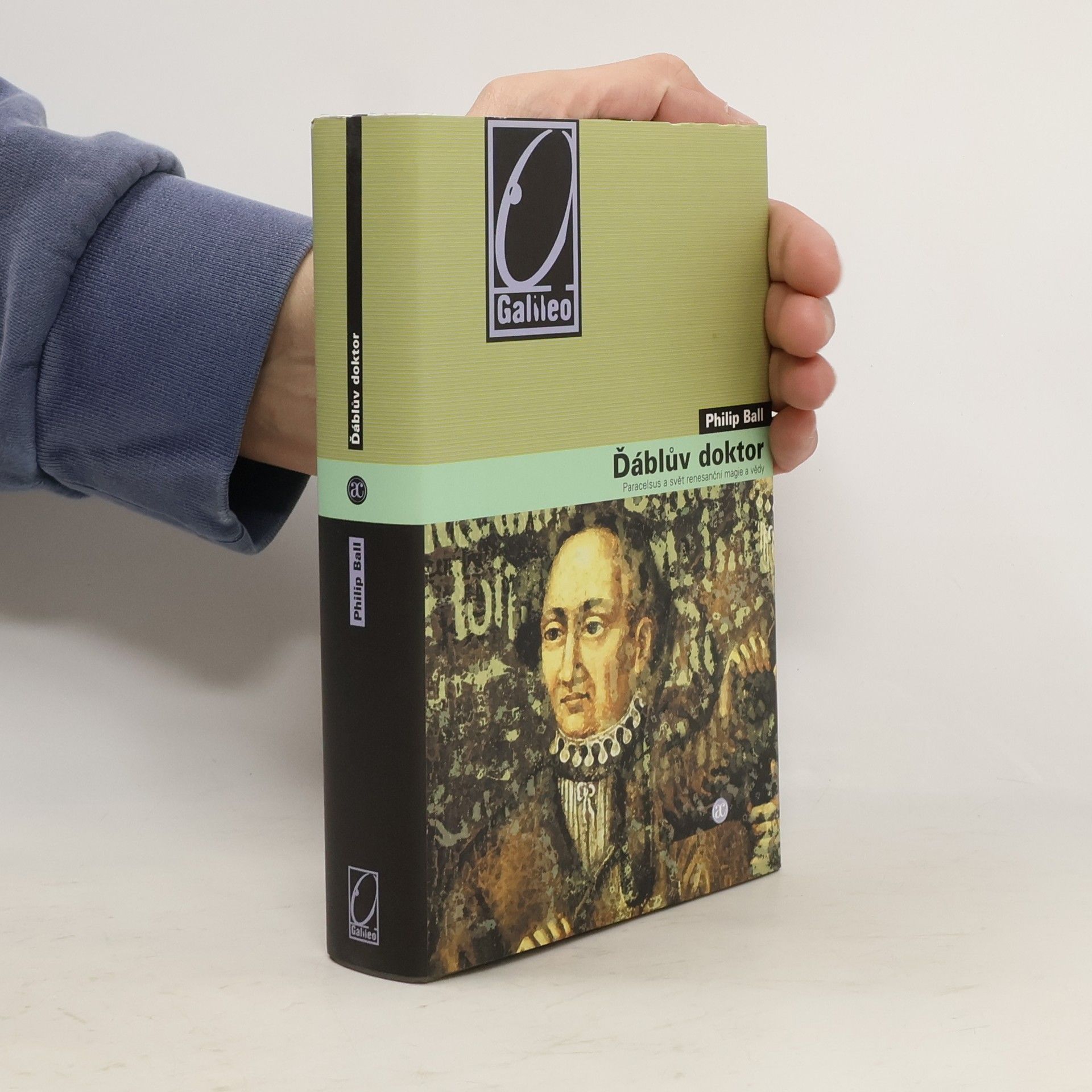 Philip Ball Ďáblův doktor: Paracelsus a svět renesanční magie a vědy