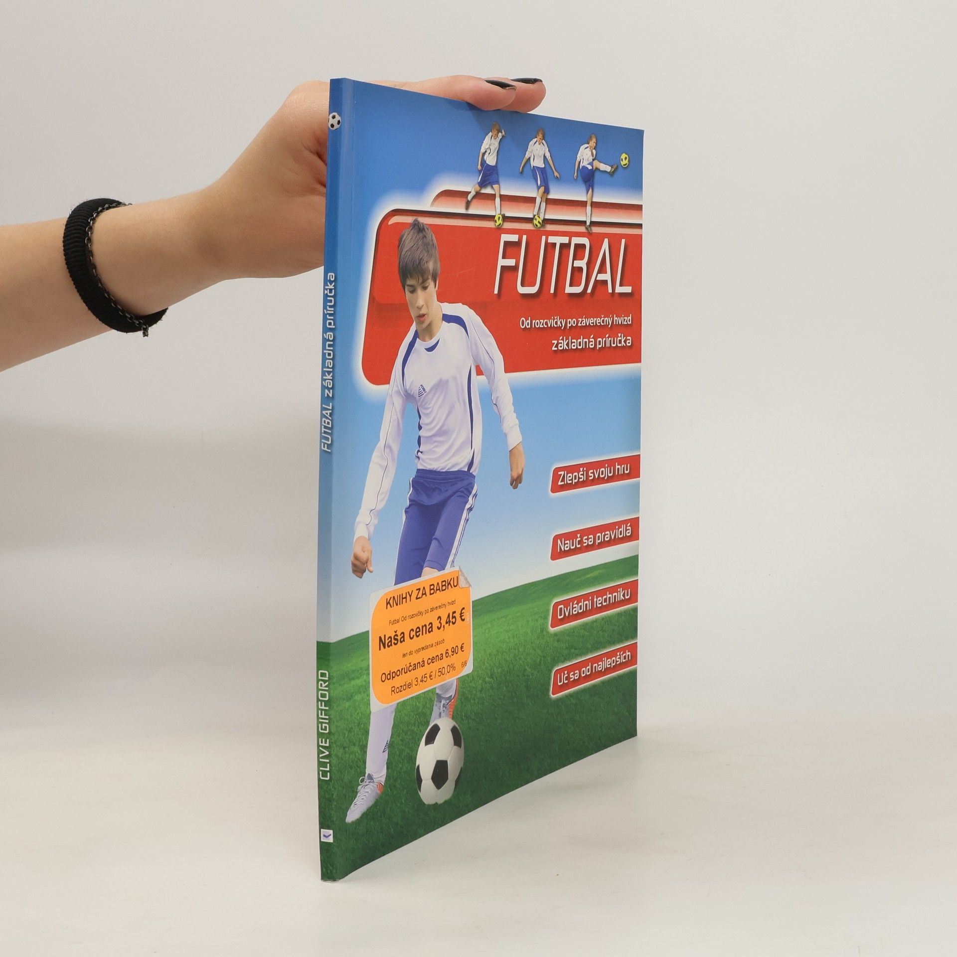 Clive Gifford Futbal Od rozcvičky po záverečný hvizd