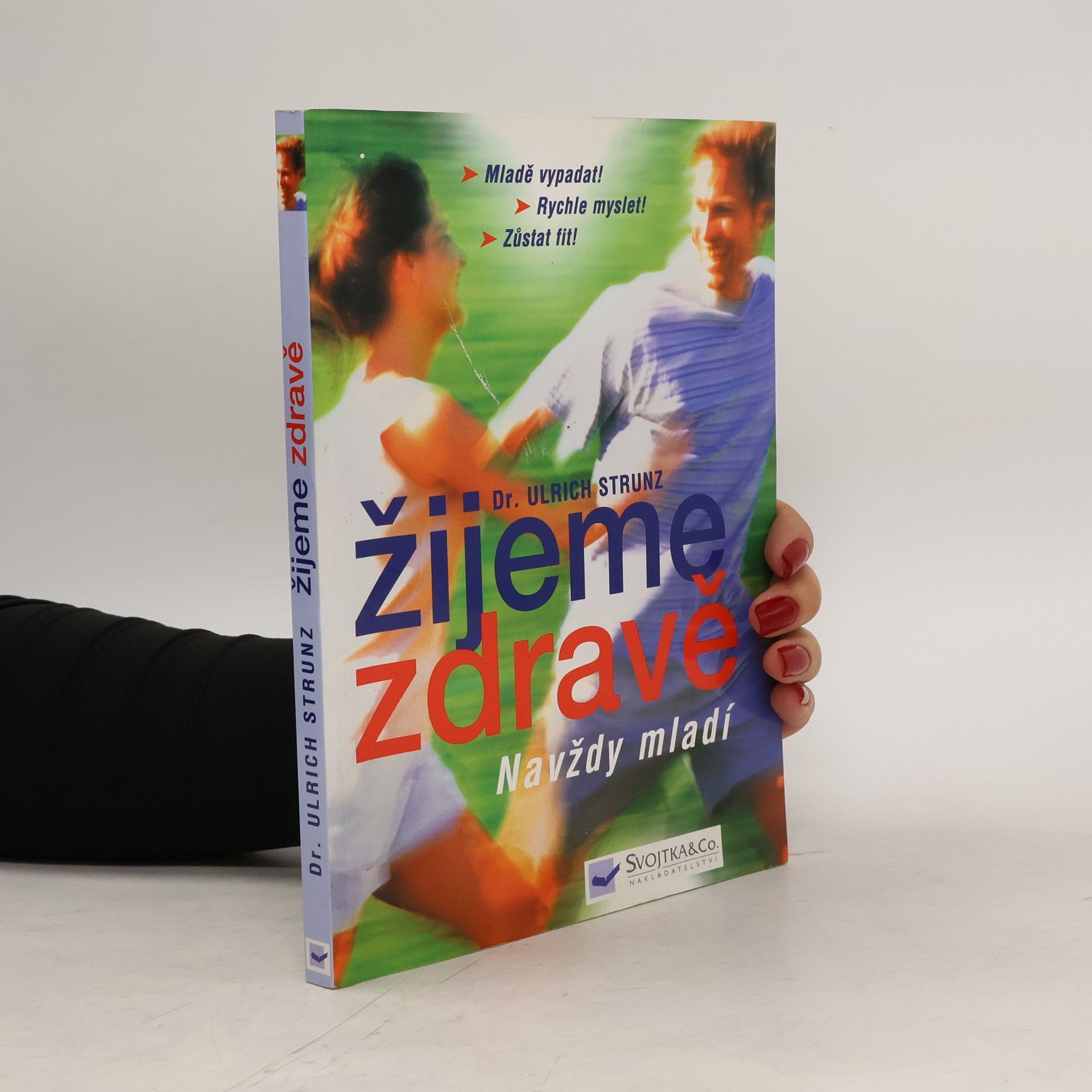 Ulrich Strunz Žijeme zdravě : navždy mladí