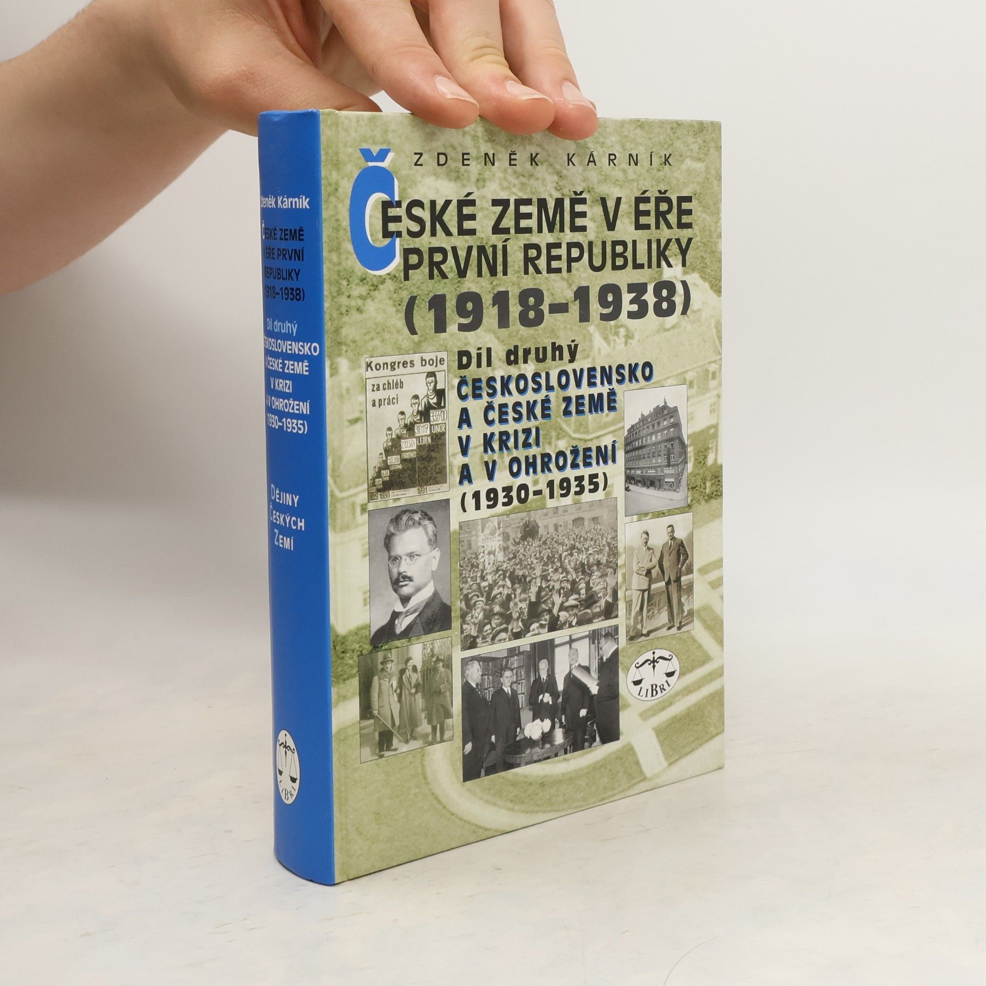 Zdeněk Kárník České země v éře první republiky (1918 - 1938) II.: Československo a České země v krizi a v ohrožení (1930–1935)
