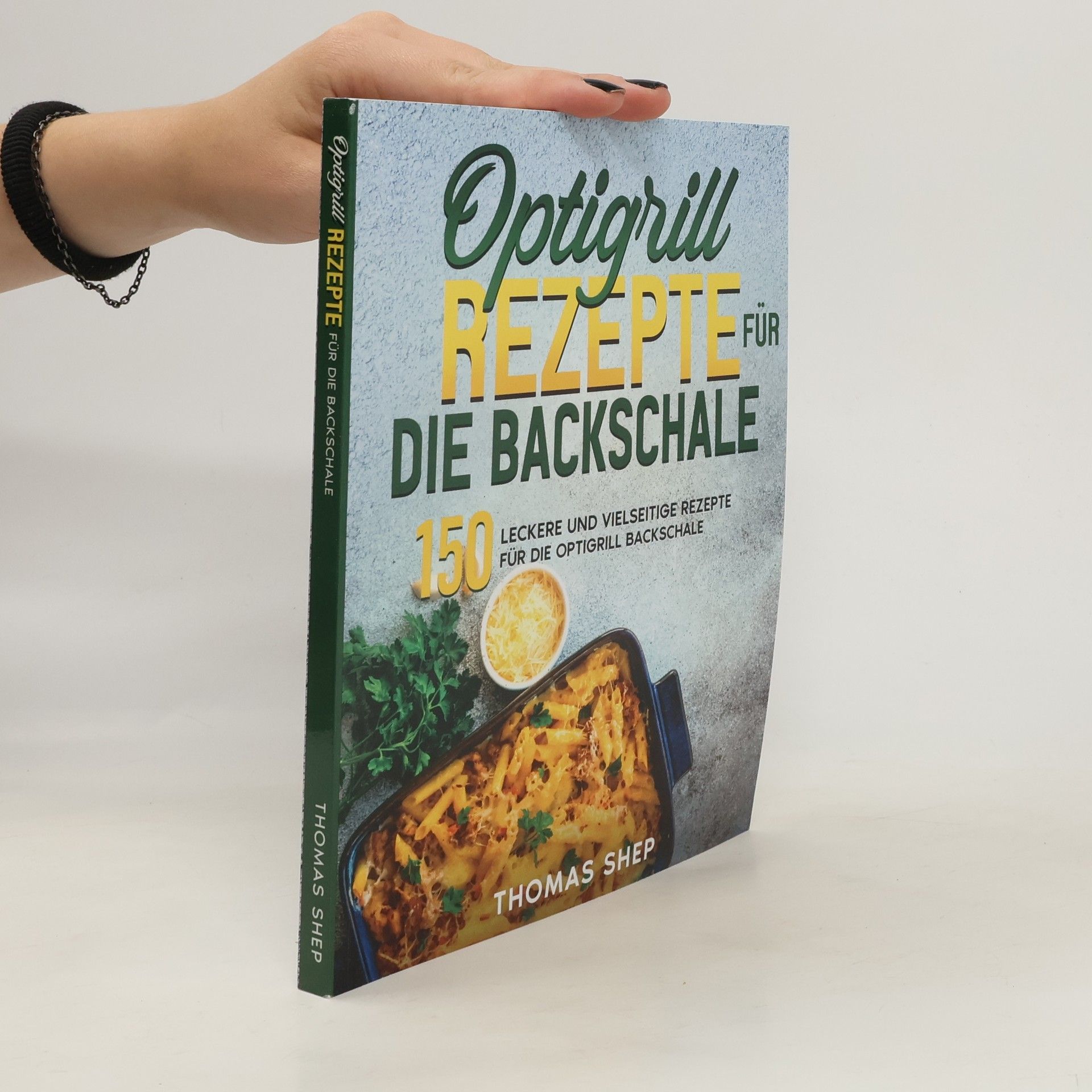 Thomas Shep Optigrill Rezepte für die Backschale