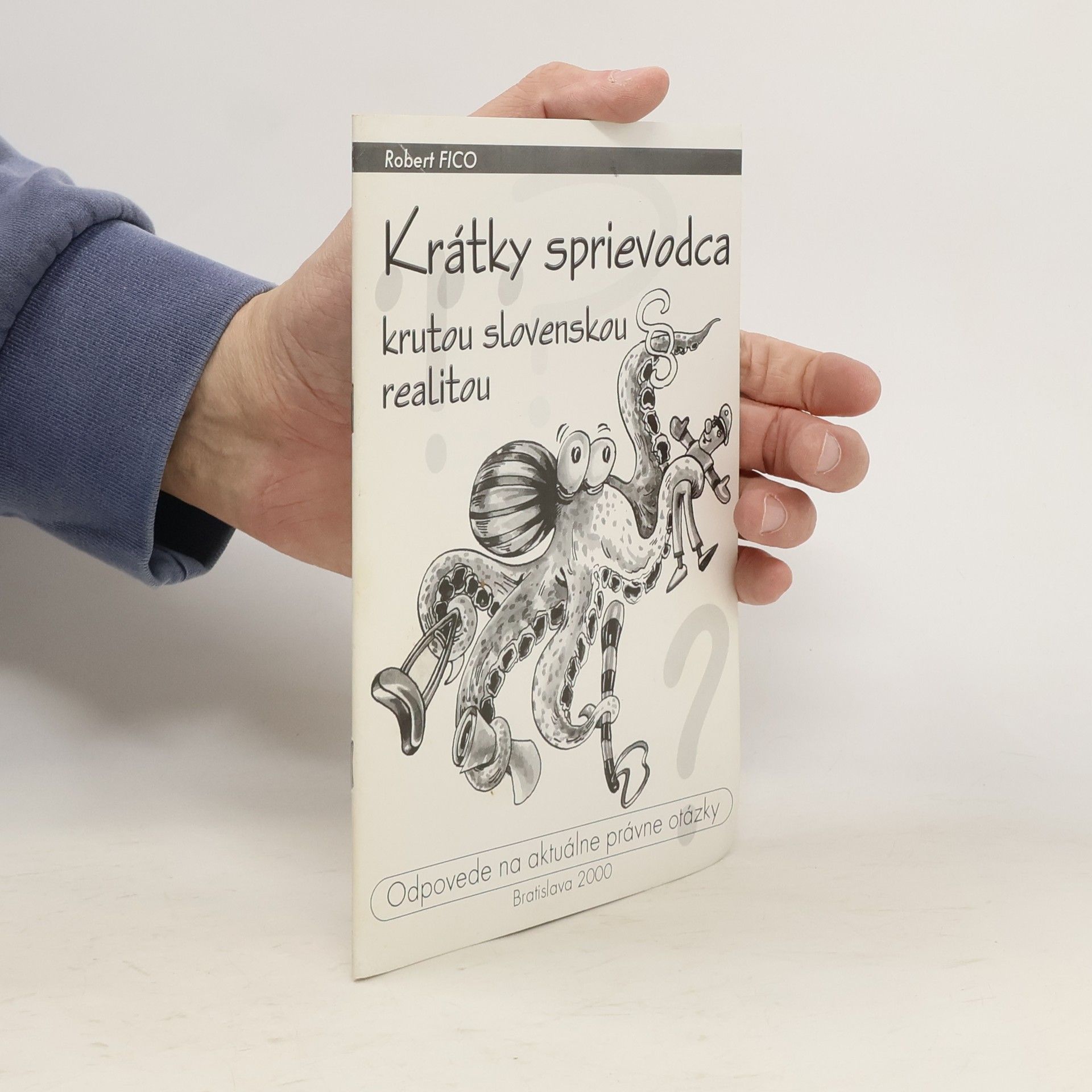 Robert Fico Krátky sprievodca krutou slovenskou realitou