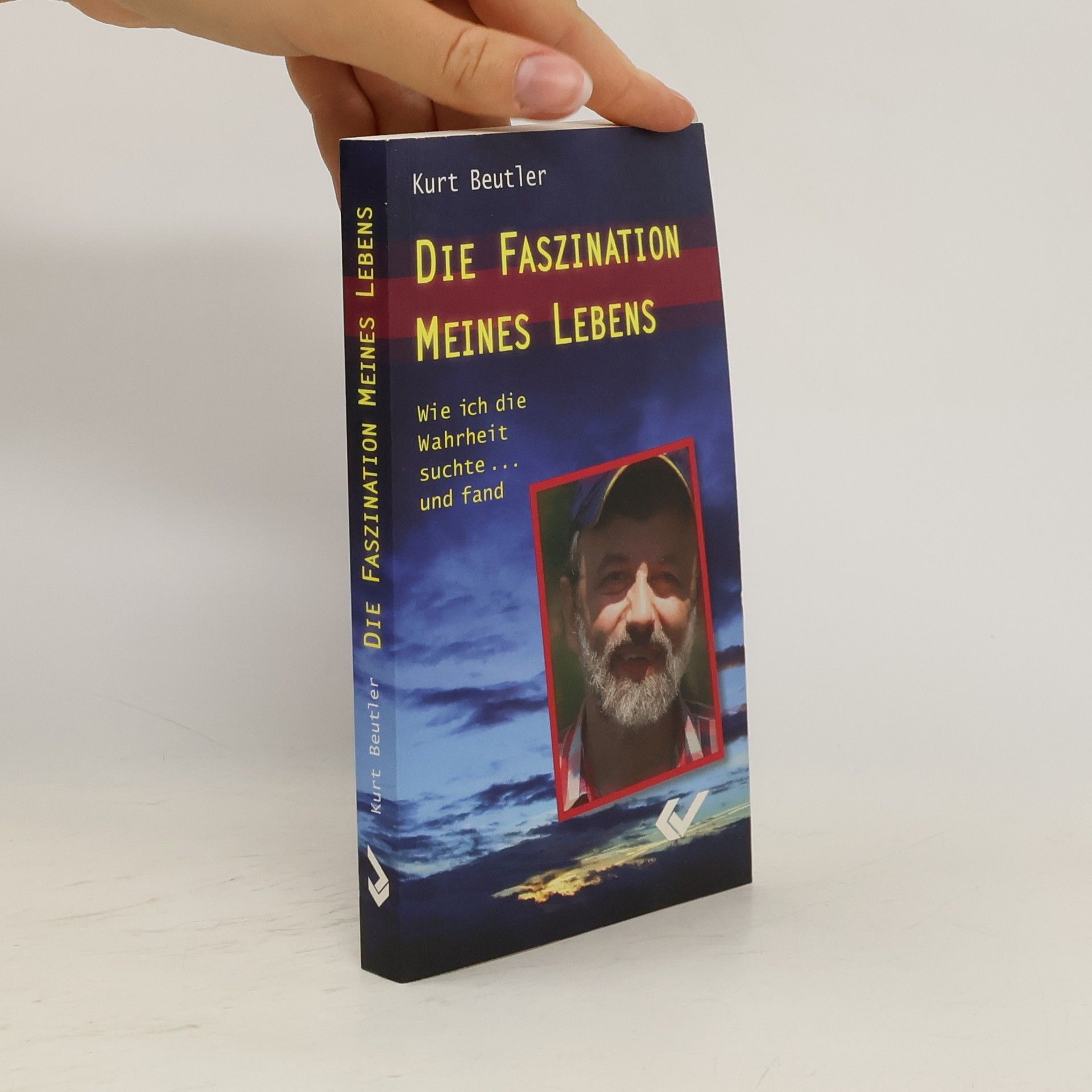 Kurt Beutler Die Faszination meines Lebens