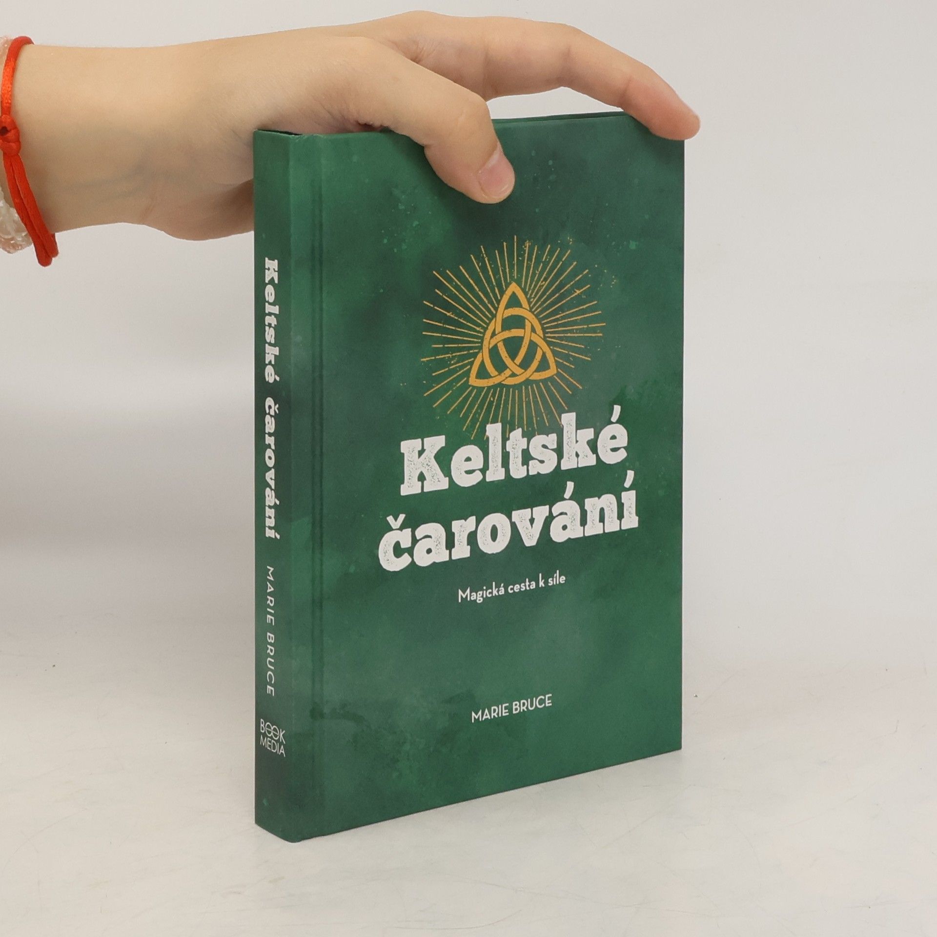 Marie Bruce Keltské čarování. Magická cesta k síle