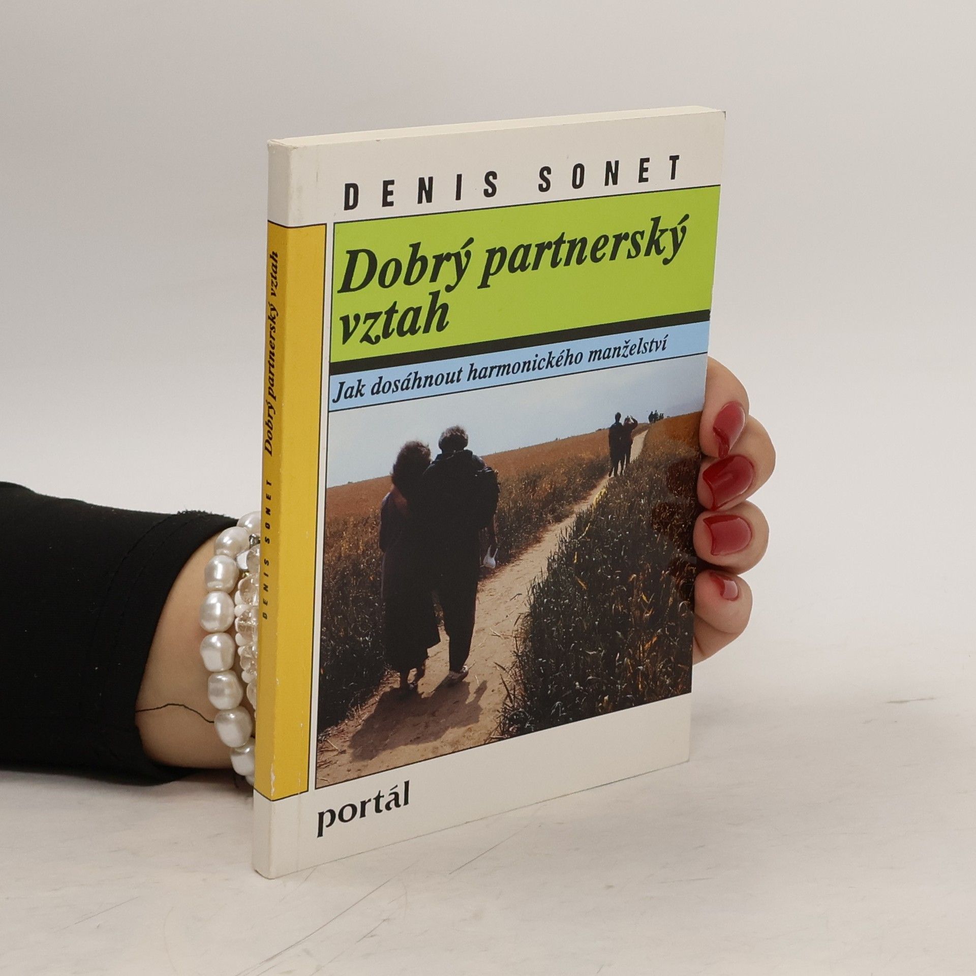 Dennis Sonet Dobrý partnerský vztah. Jak dosáhnout harmonického manželství
