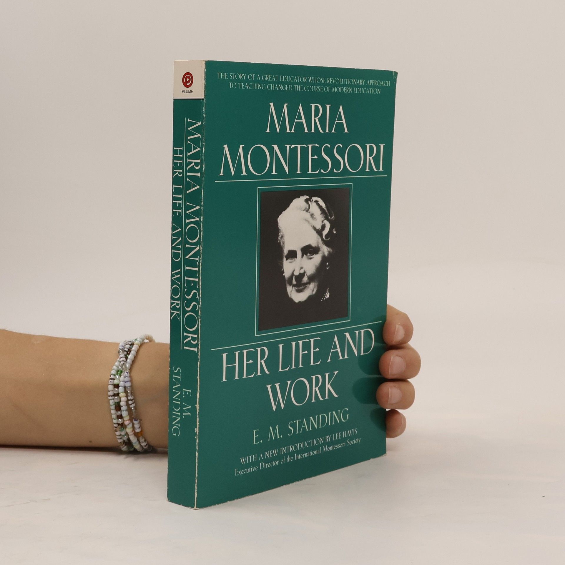 E. M. E. Mortimer Standing Maria Montessori : her life and work
