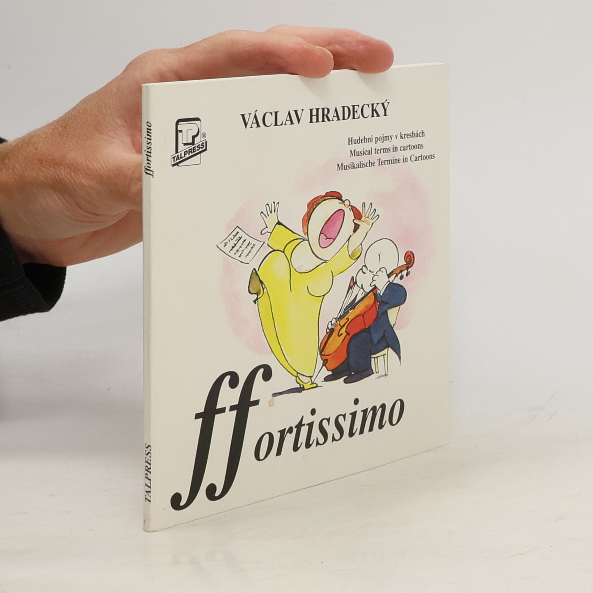 Václav Hradecký Ffortissimo : [hudební pojmy v kresbách]