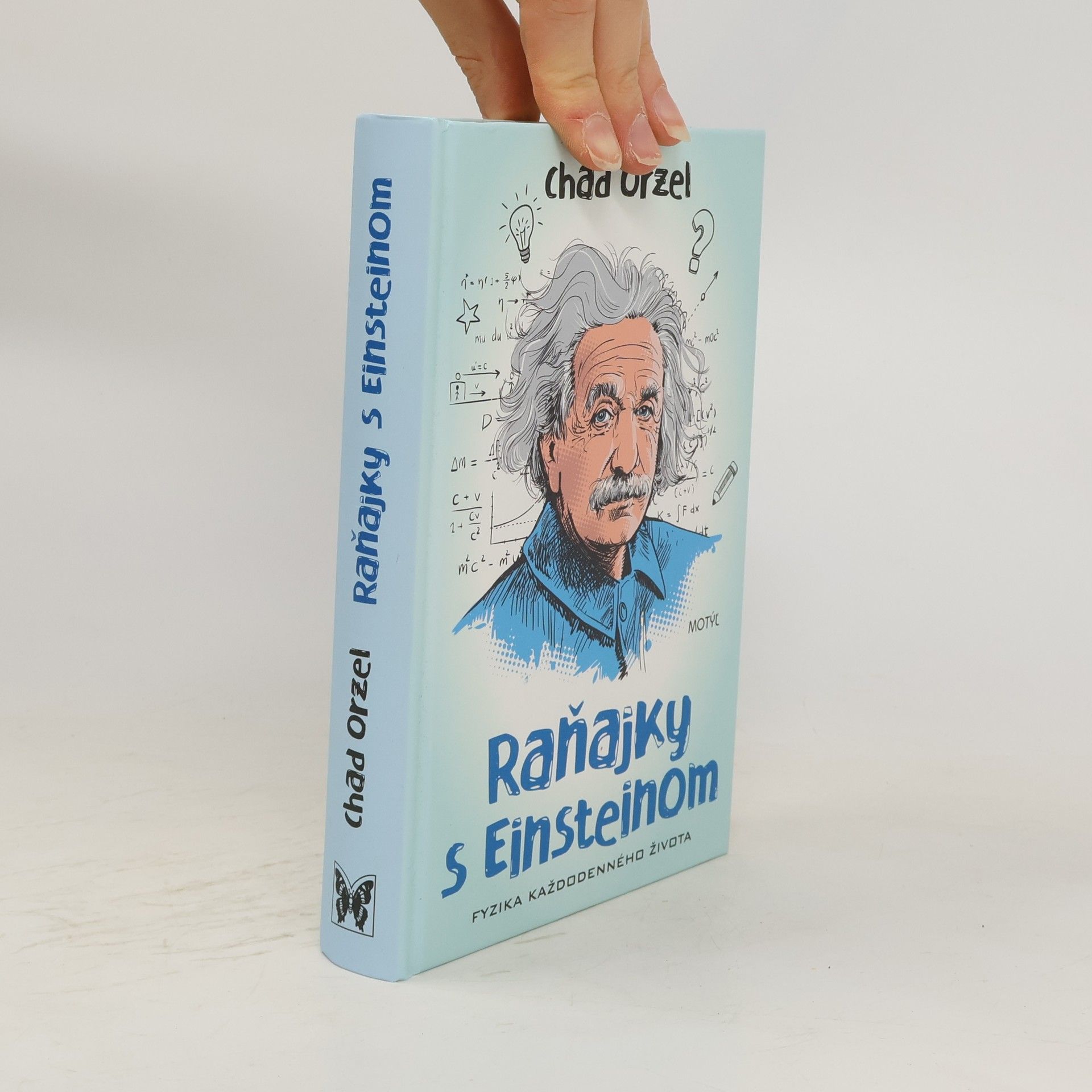 Chad Orzel Raňajky s Einsteinom - Fyzika každodenného života