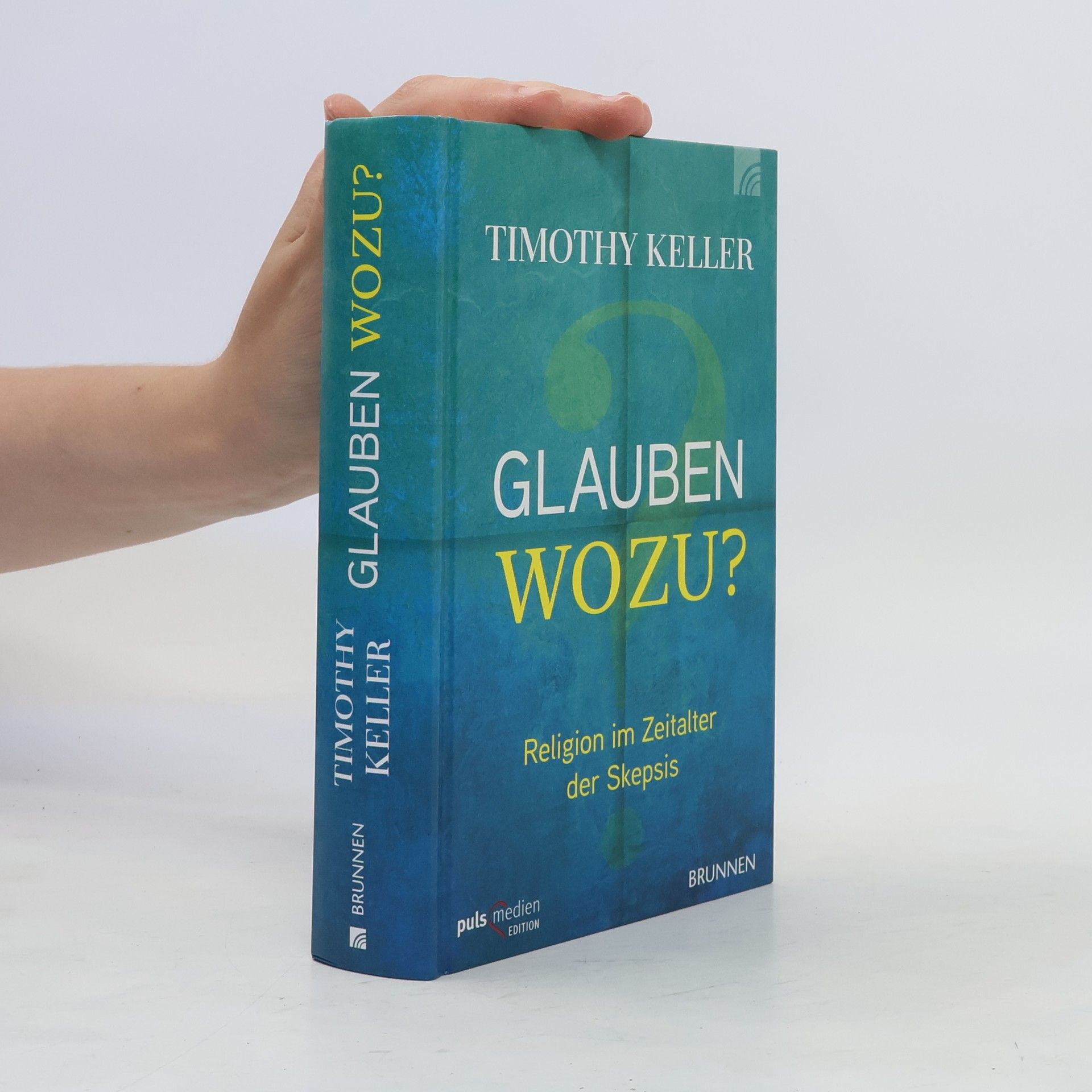 Timothy Keller Glauben wozu?
