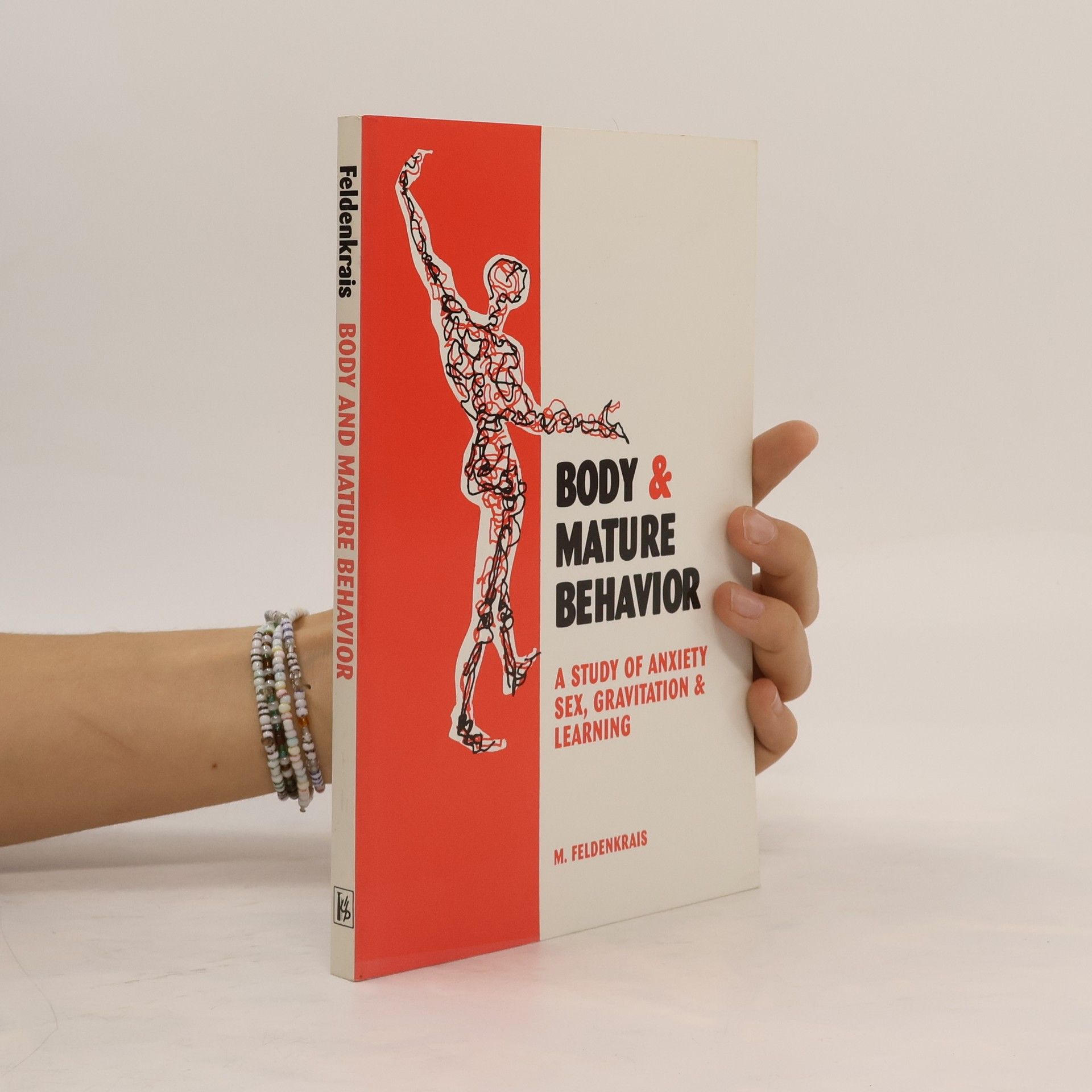 Moshé Feldenkrais Body and Mature Behaviour