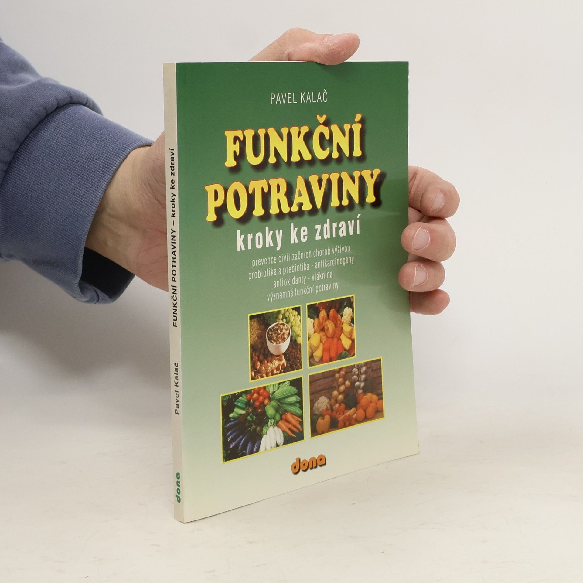 Pavel Kalač Funkční potraviny : kroky ke zdraví