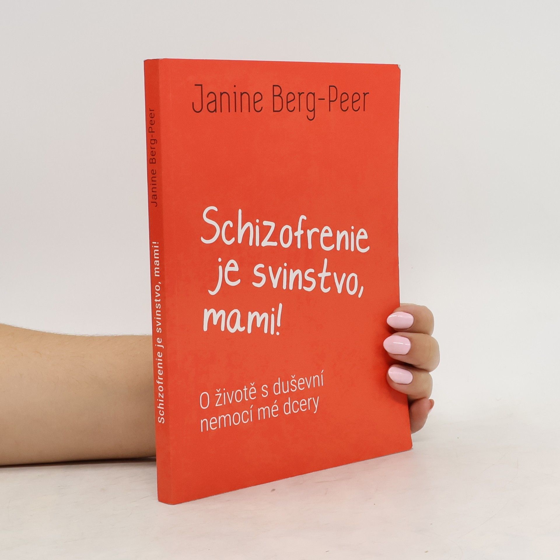 Janine Berg Peer Schizofrenie je svinstvo, mami!