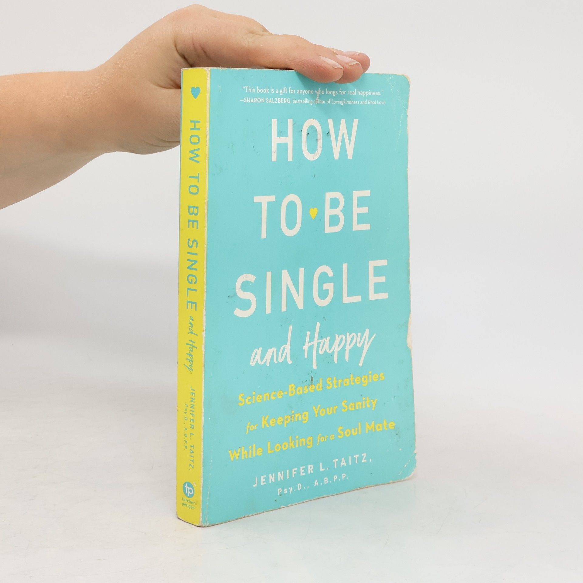 Jennifer L. Taitz How To Be Single and Happy