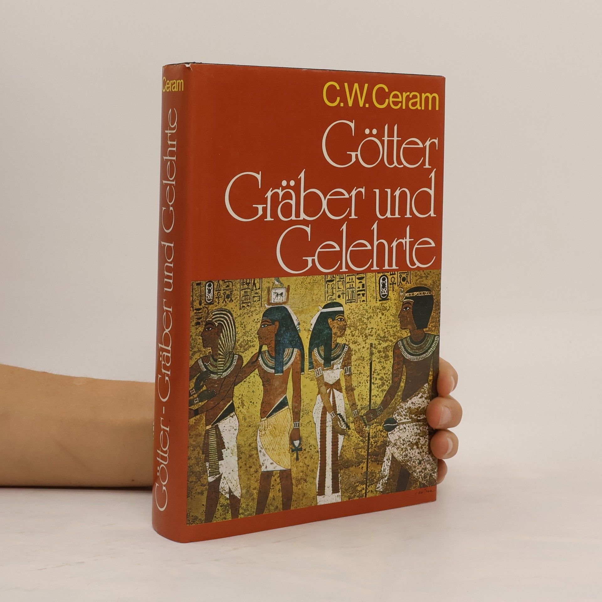 C. W. Ceram Götter Gräber und Gelehrte