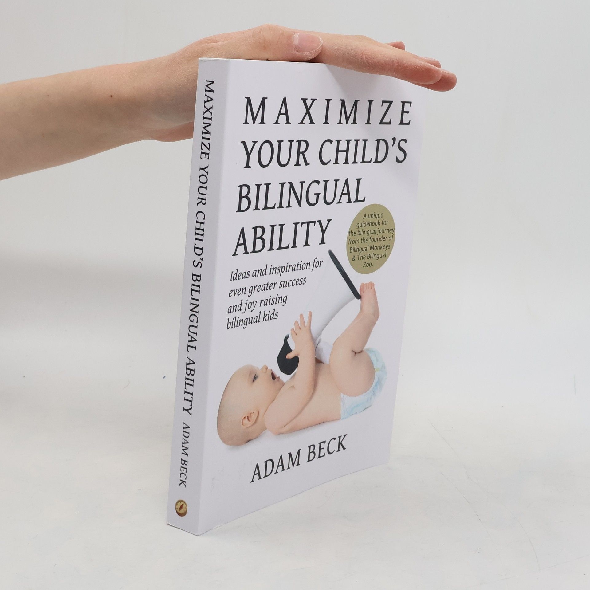 Adam Beck Maximize Your Child's Bilingual Ability