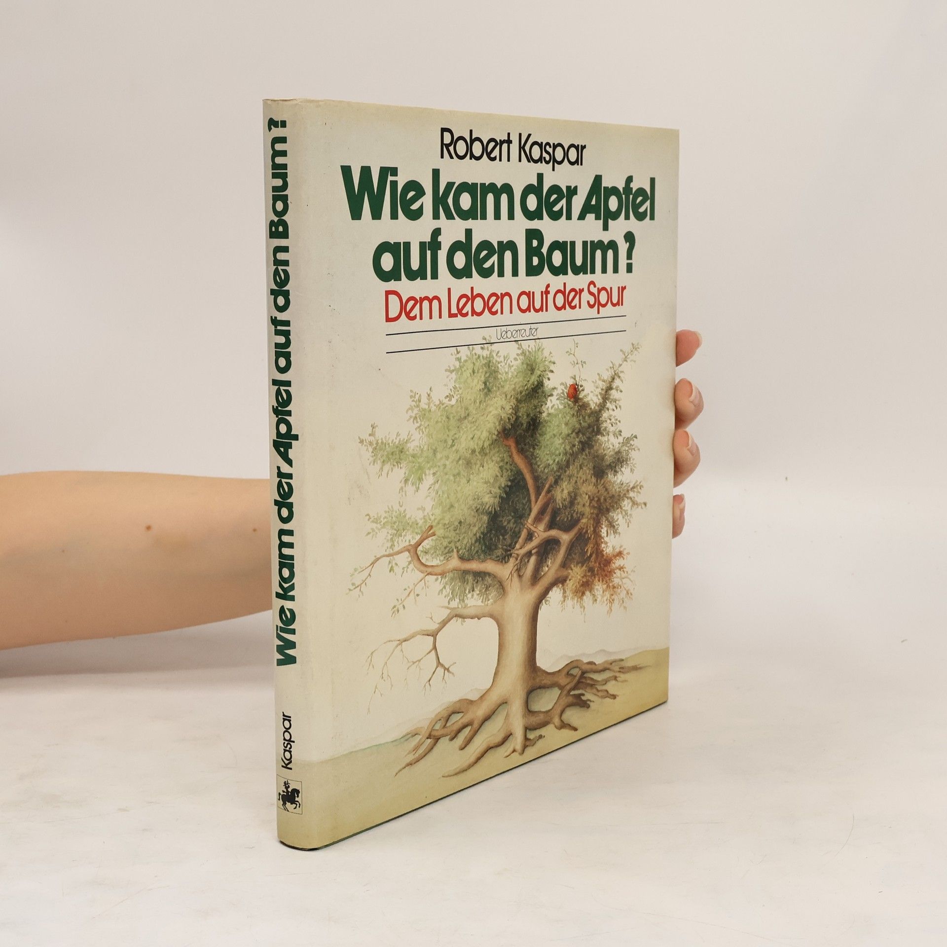Robert Kaspar Wie kam der Apfel auf den Baum?