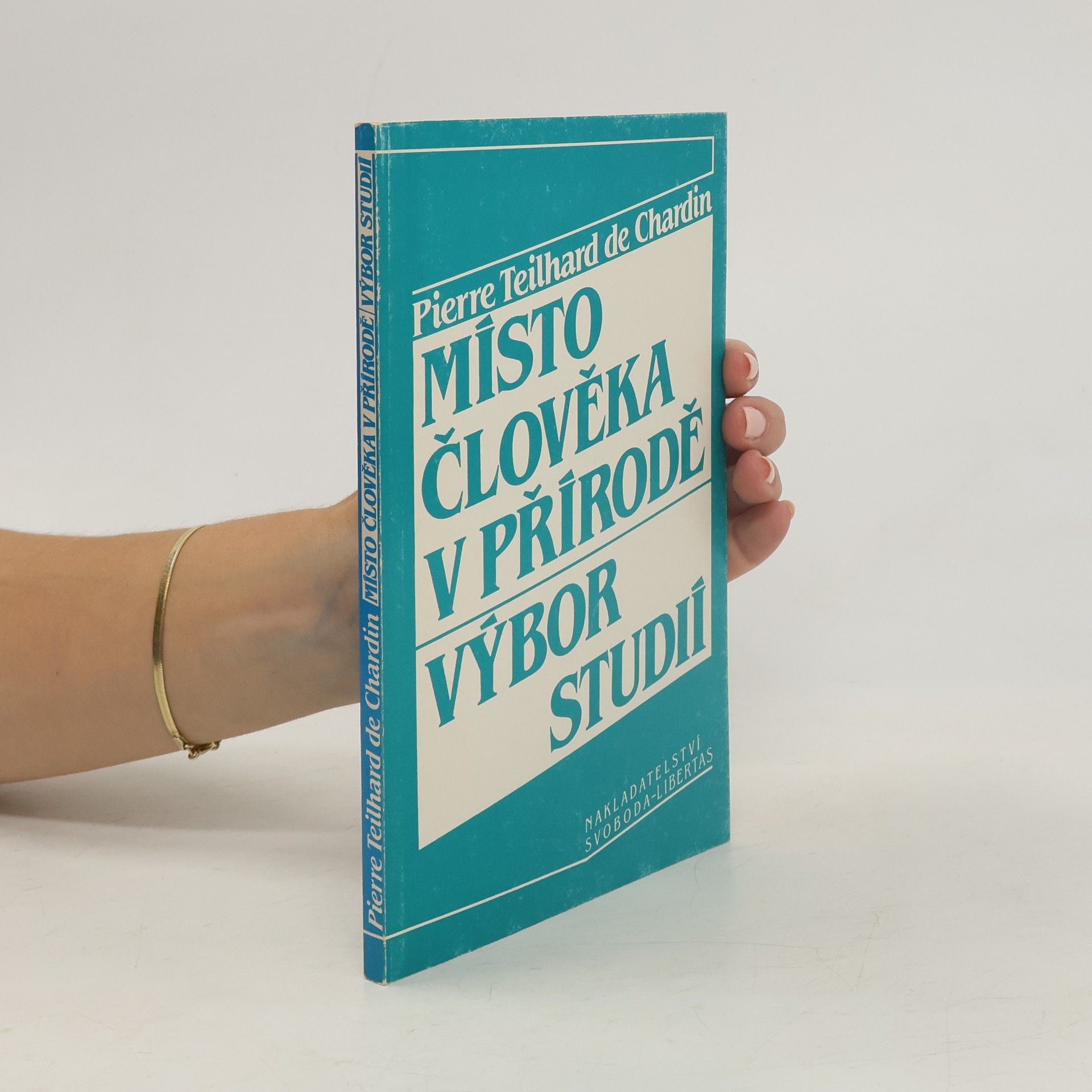 Pierre Teilhard de Chardin Místo člověka v přírodě: Výbor studií