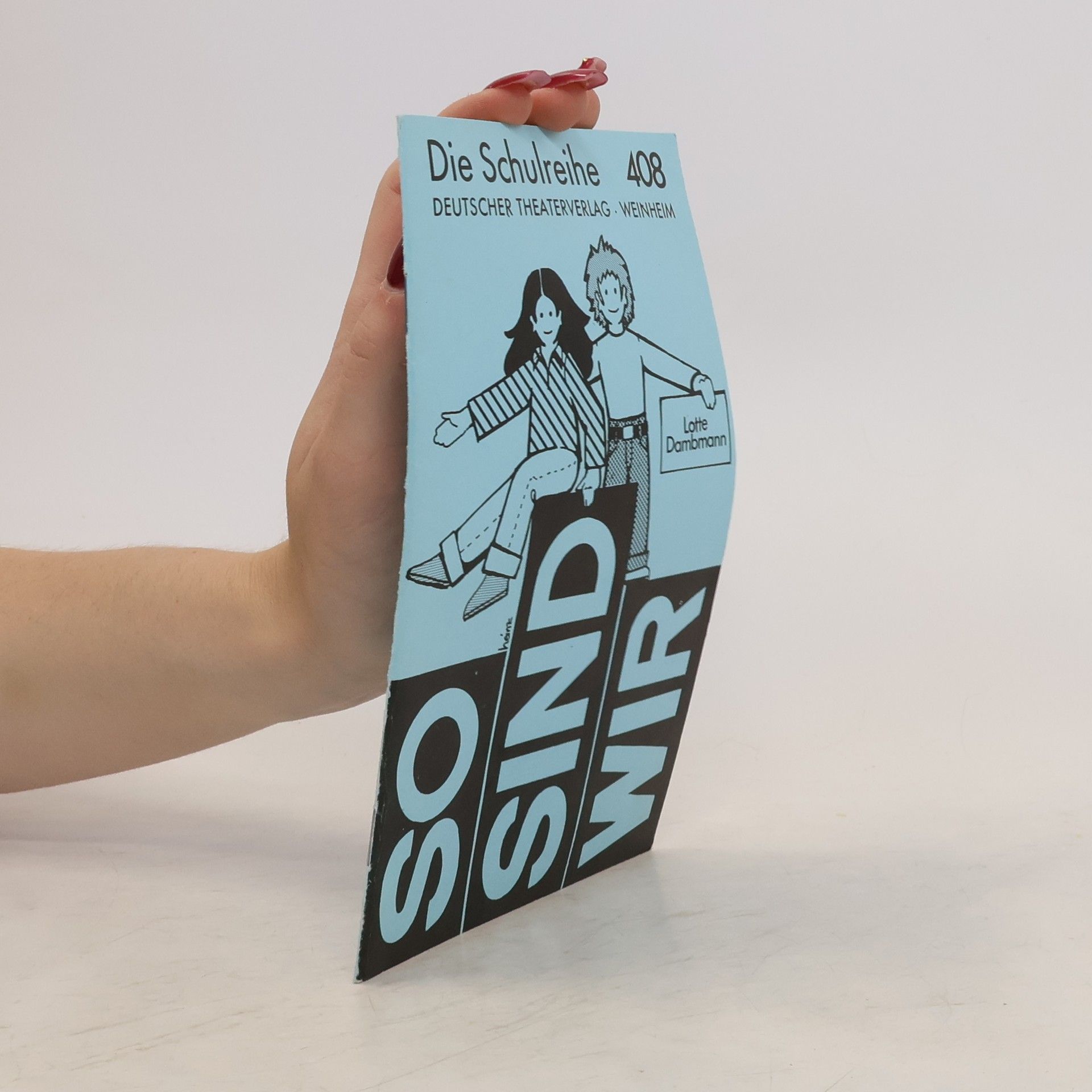 Lotte Dambmann So sind wir: Ein vergnügter, klingender Bilderbogen