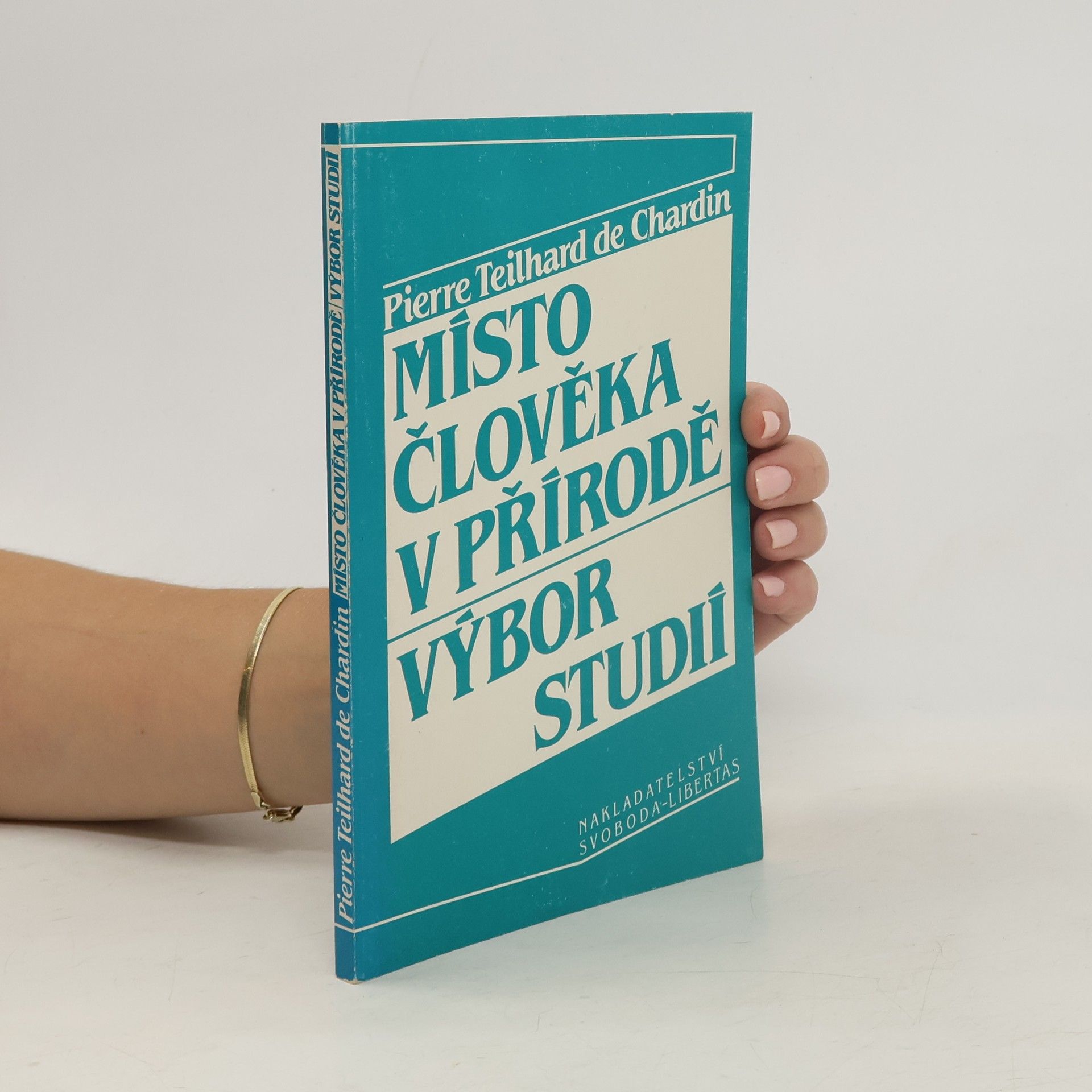 Pierre Teilhard de Chardin Místo člověka v přírodě: Výbor studií