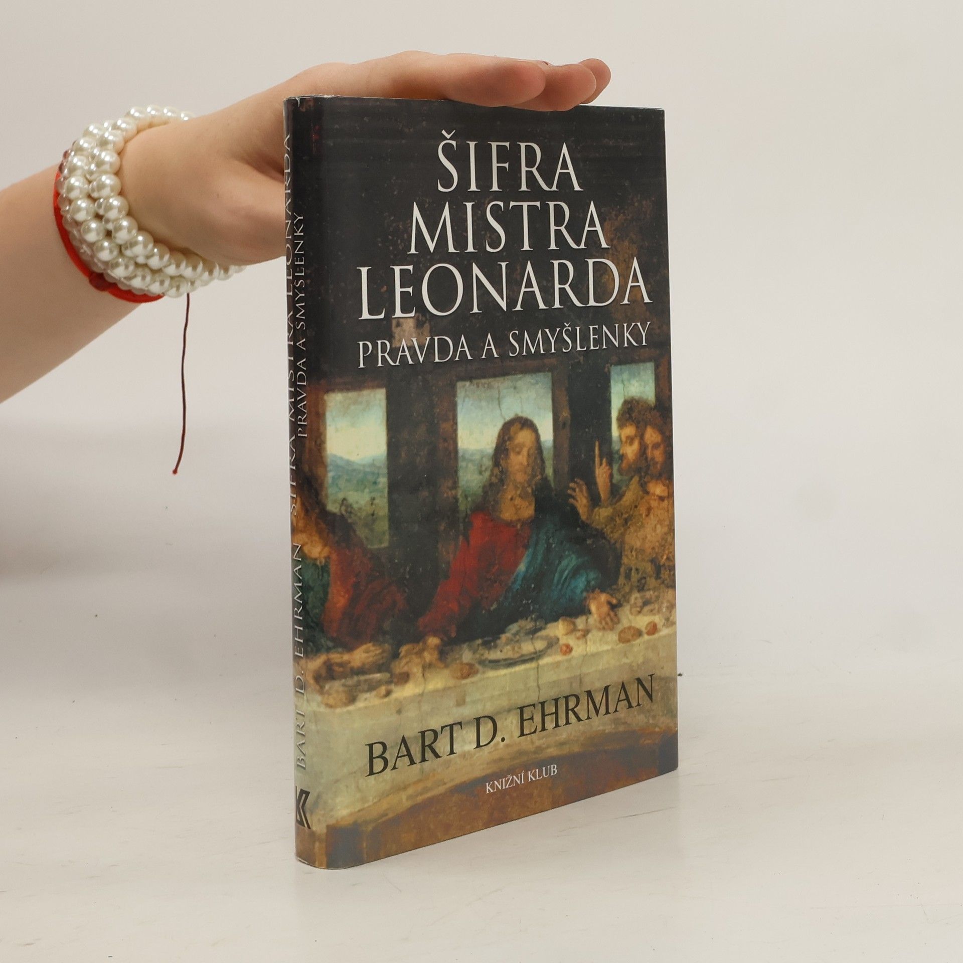 Bart D. Ehrman Šifra mistra Leonarda. Pravda a smyšlenky