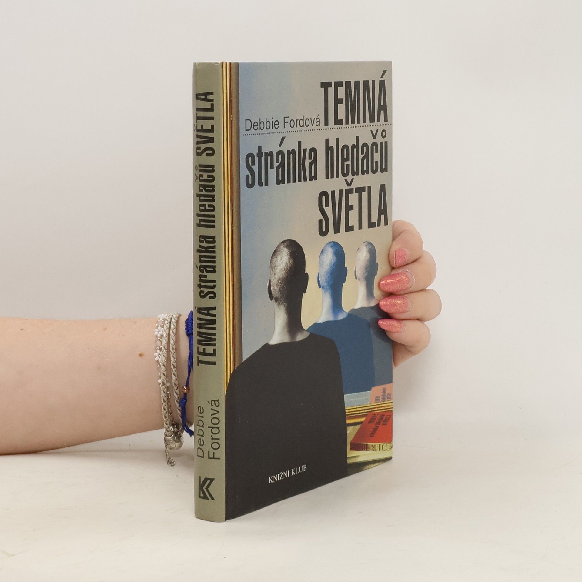 Debbie Ford Temná stránka hledačů světla