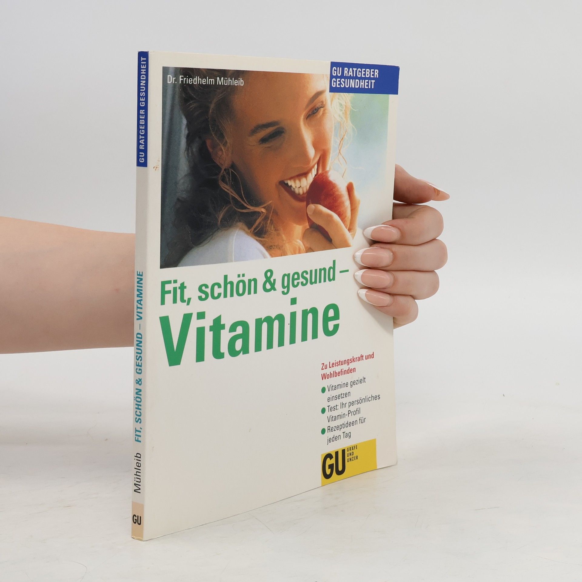 Friedhelm Mühleib Fit, schön, gesund - Vitamine