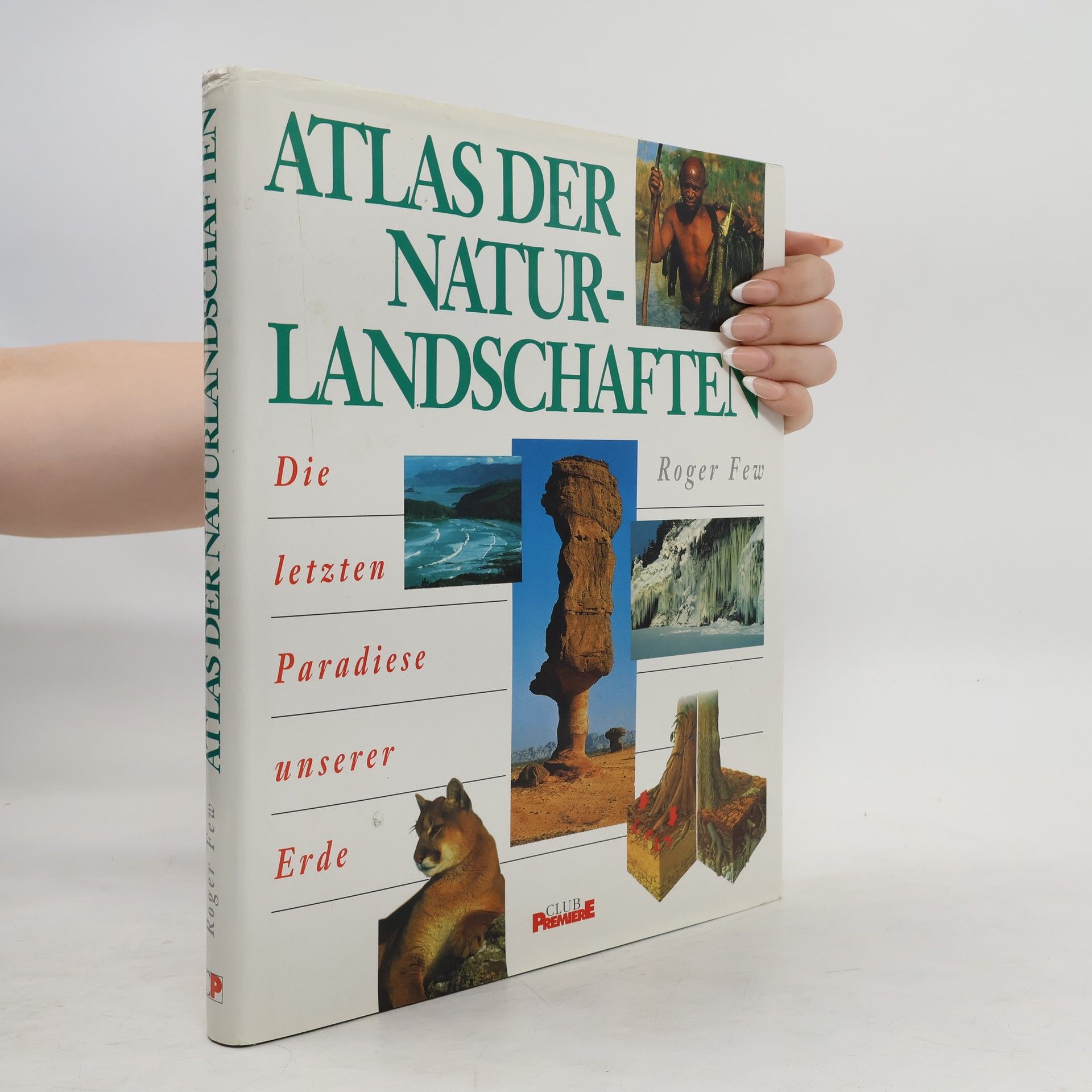 Atlas der Naturlandschaften. Die letzten Paradiese unserer Erde