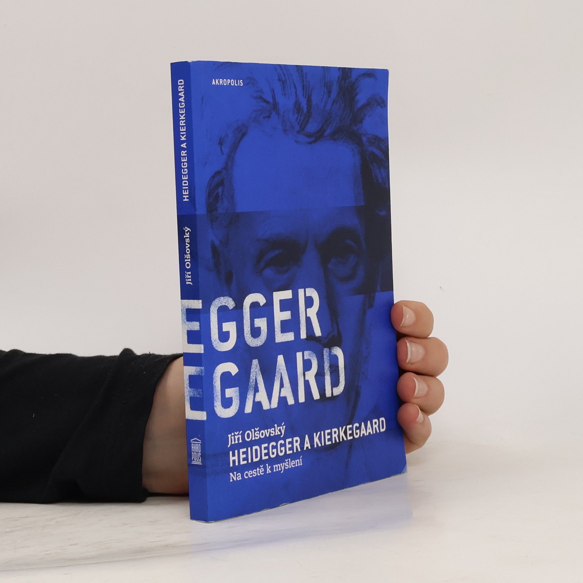 Jiří Olšovský Heidegger a Kierkegaard Na cestě k myšlení