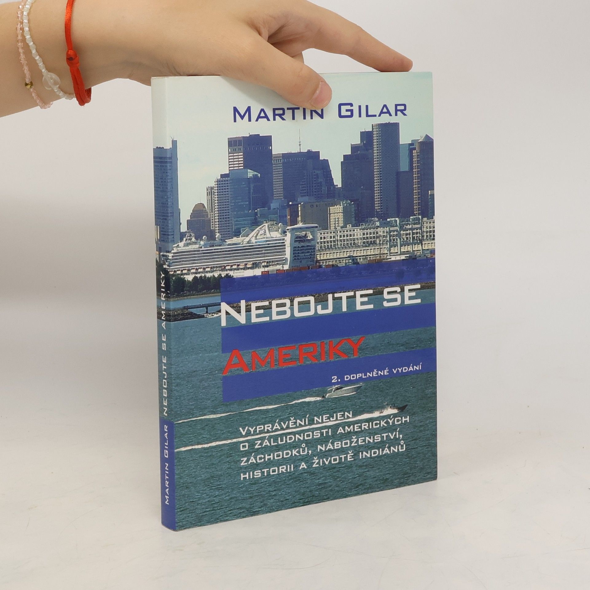 Martin Gilar Nebojte se Ameriky: Vyprávění nejen o záludnosti amerických záchodků, náboženství, historii a životě indiánů